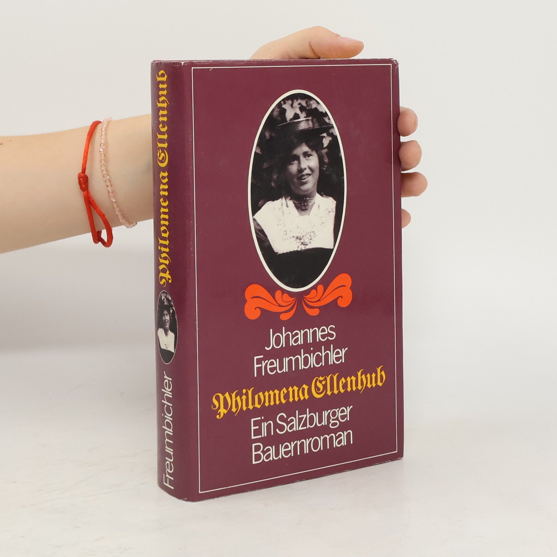 Johannes Freumblichler  Philomena Ellenhub. Ein Salzburger Bauernroman