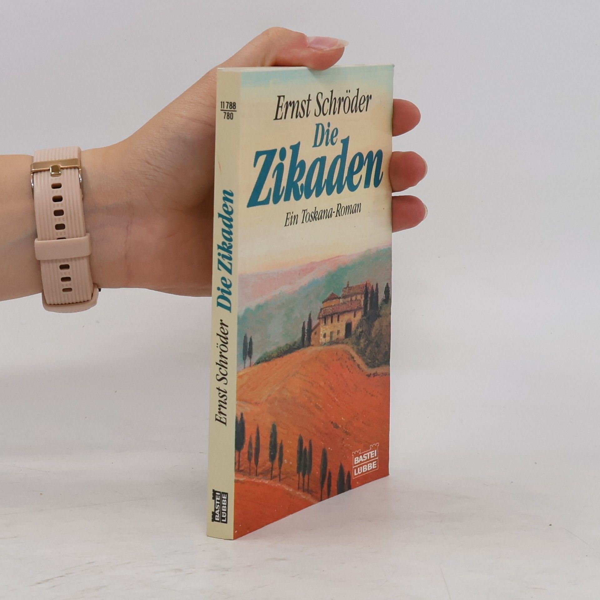 Ernst Schröder Die Zikaden. Ein Toskana-Roman