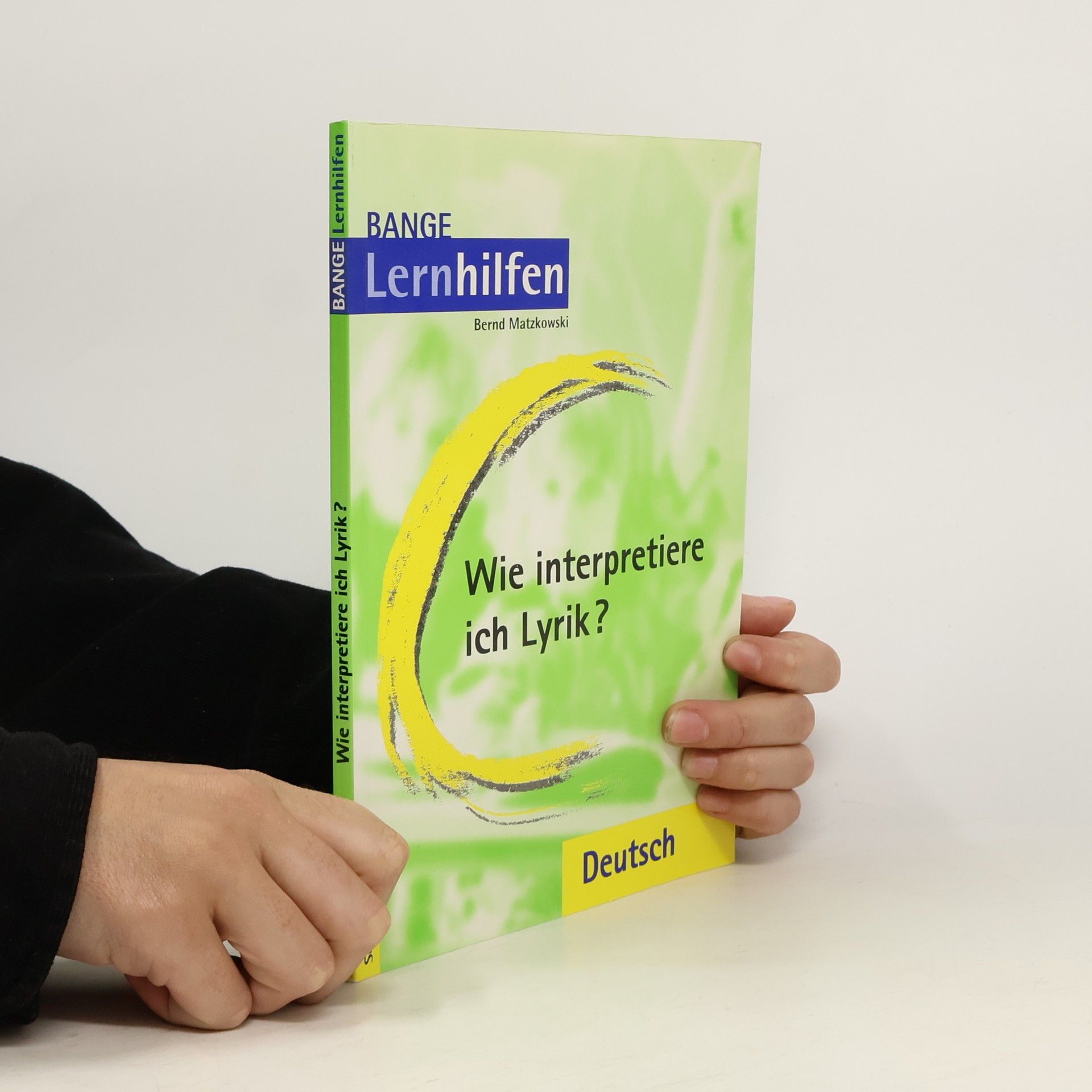 Bernd Matzkowski Wie interpretiere ich Lyrik? - Grundlagen der Analyse und Interpretation