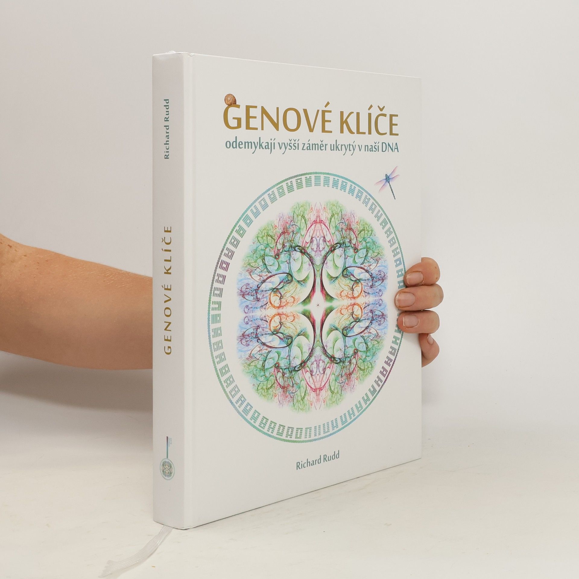 Richard Rudd Genové klíče odemykají vyšší záměr ukrytý v naší DNA