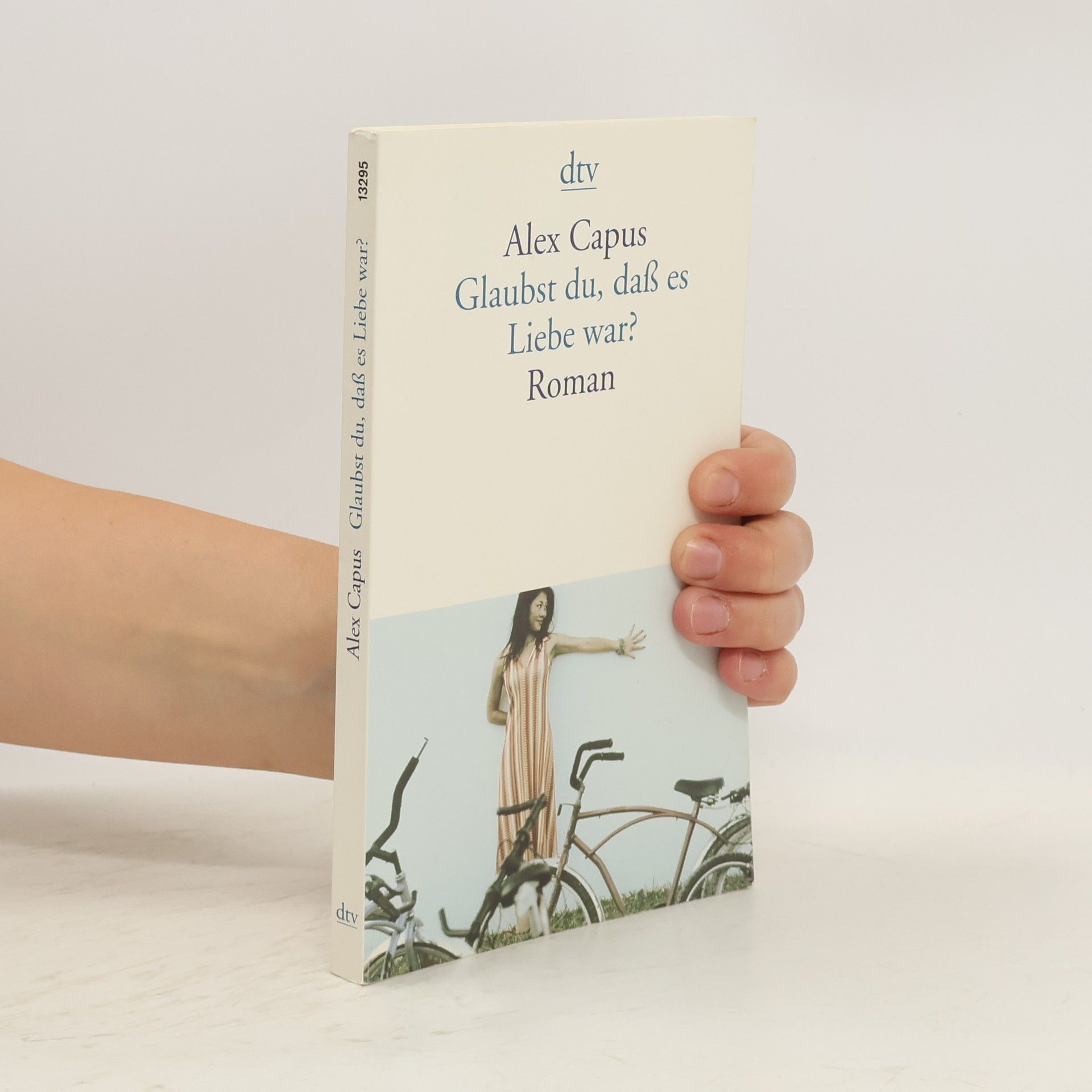Alex Capus Glaubst du, daß es Liebe war?