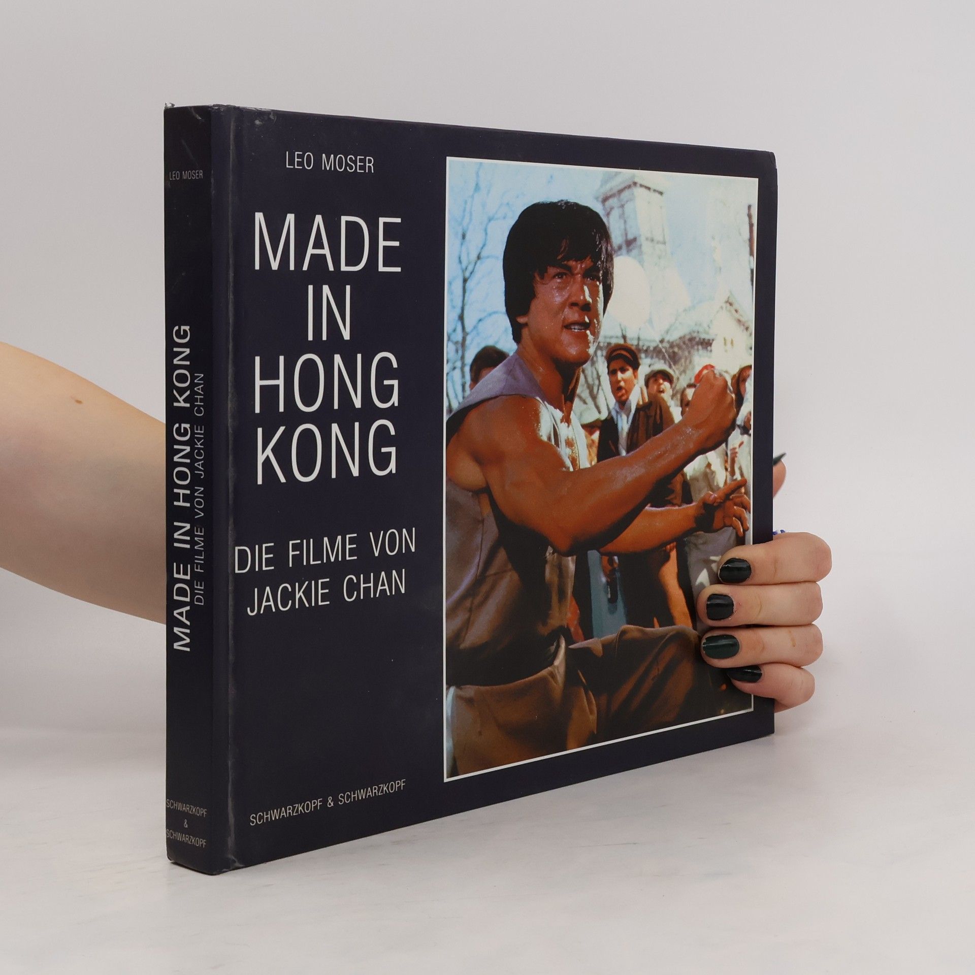 Leo Moser Made in Hongkong. Die Filme von Jackie Chan