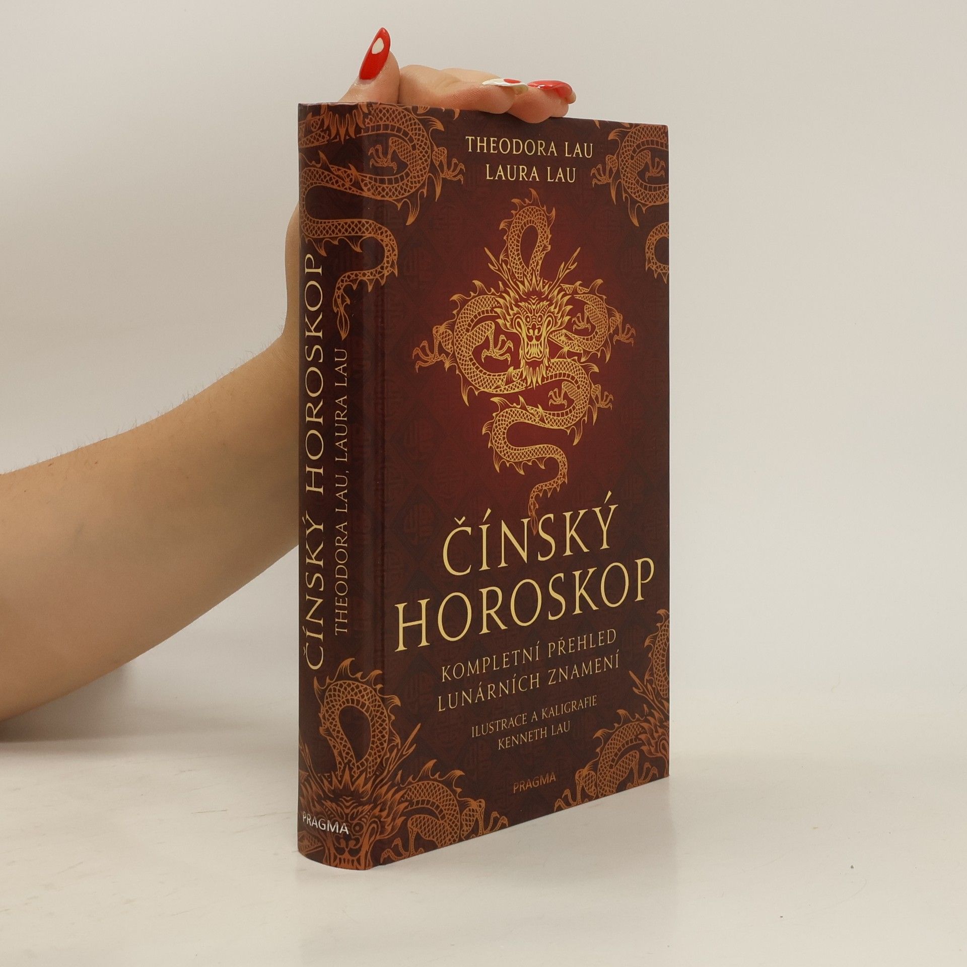 Theodora Lau Čínský horoskop : kompletní přehled lunárních znamení