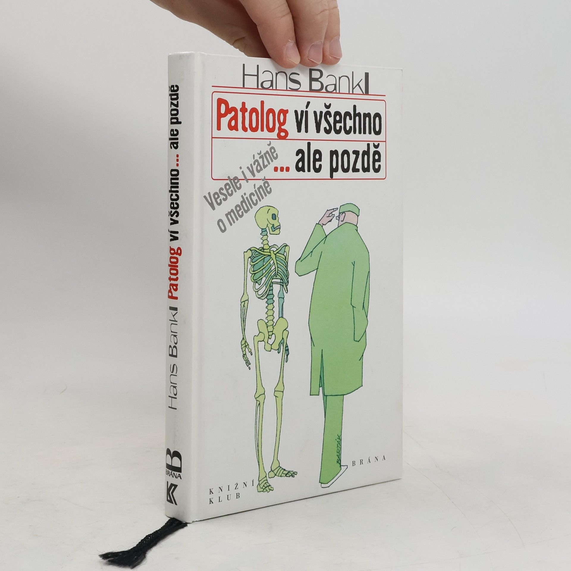 Hans Bankl Patolog ví všechno...ale pozdě. Vesele i vážně o medicíně
