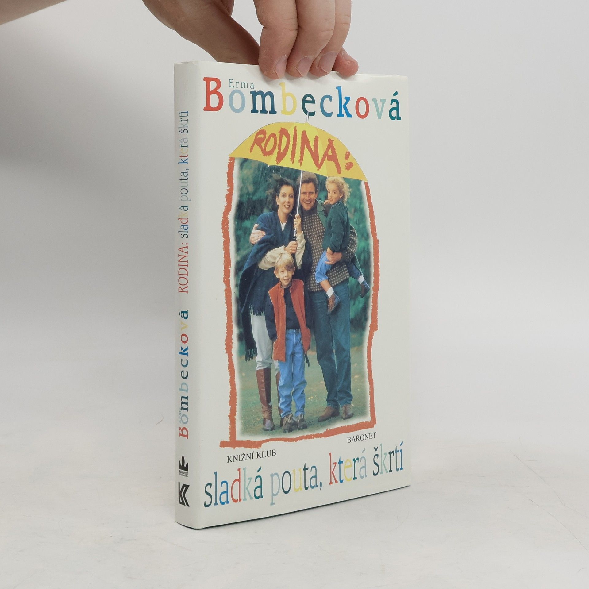 Erma Bombeck Rodina: sladká pouta, která škrtí