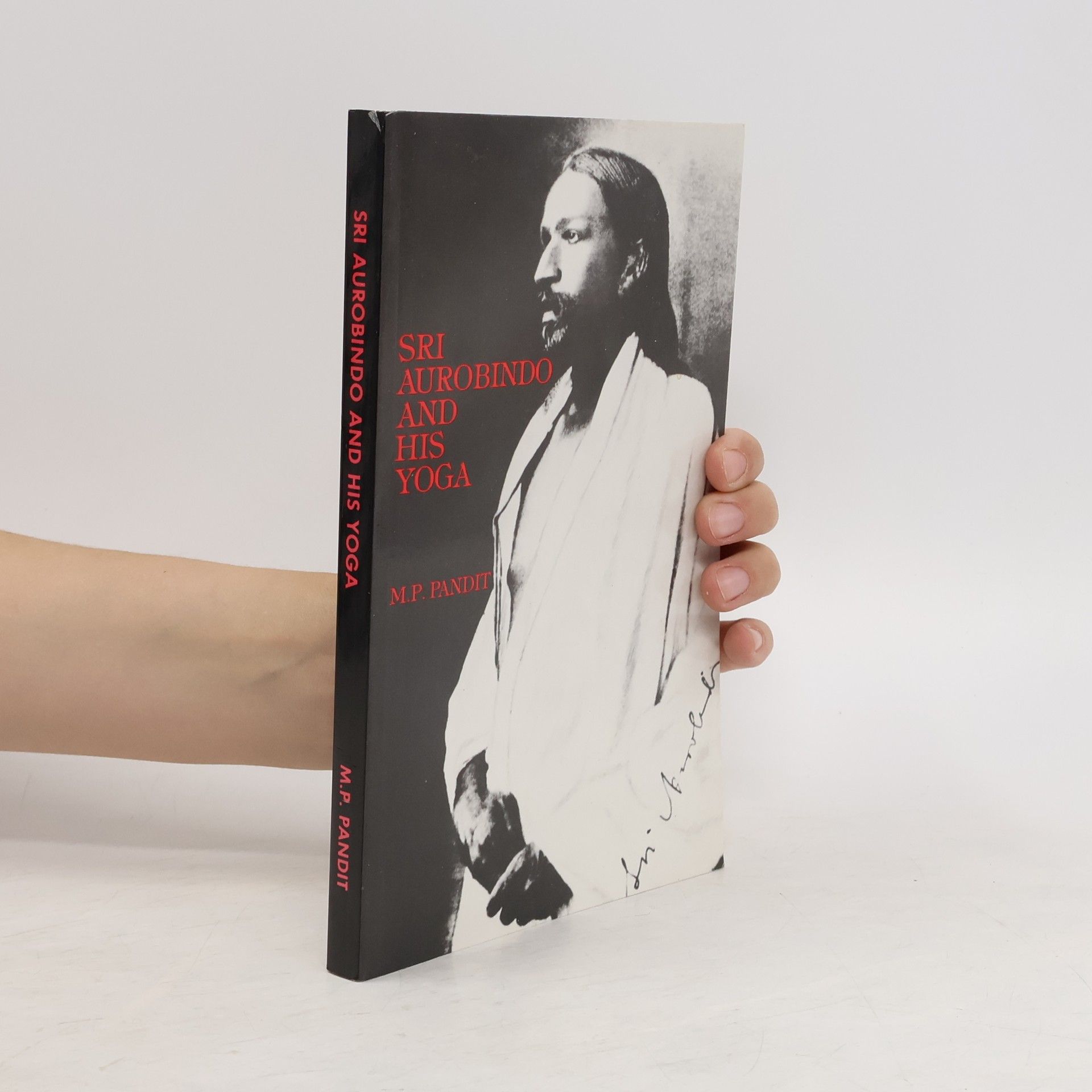 M. P. Pandit Sri Aurobindo and His Yoga