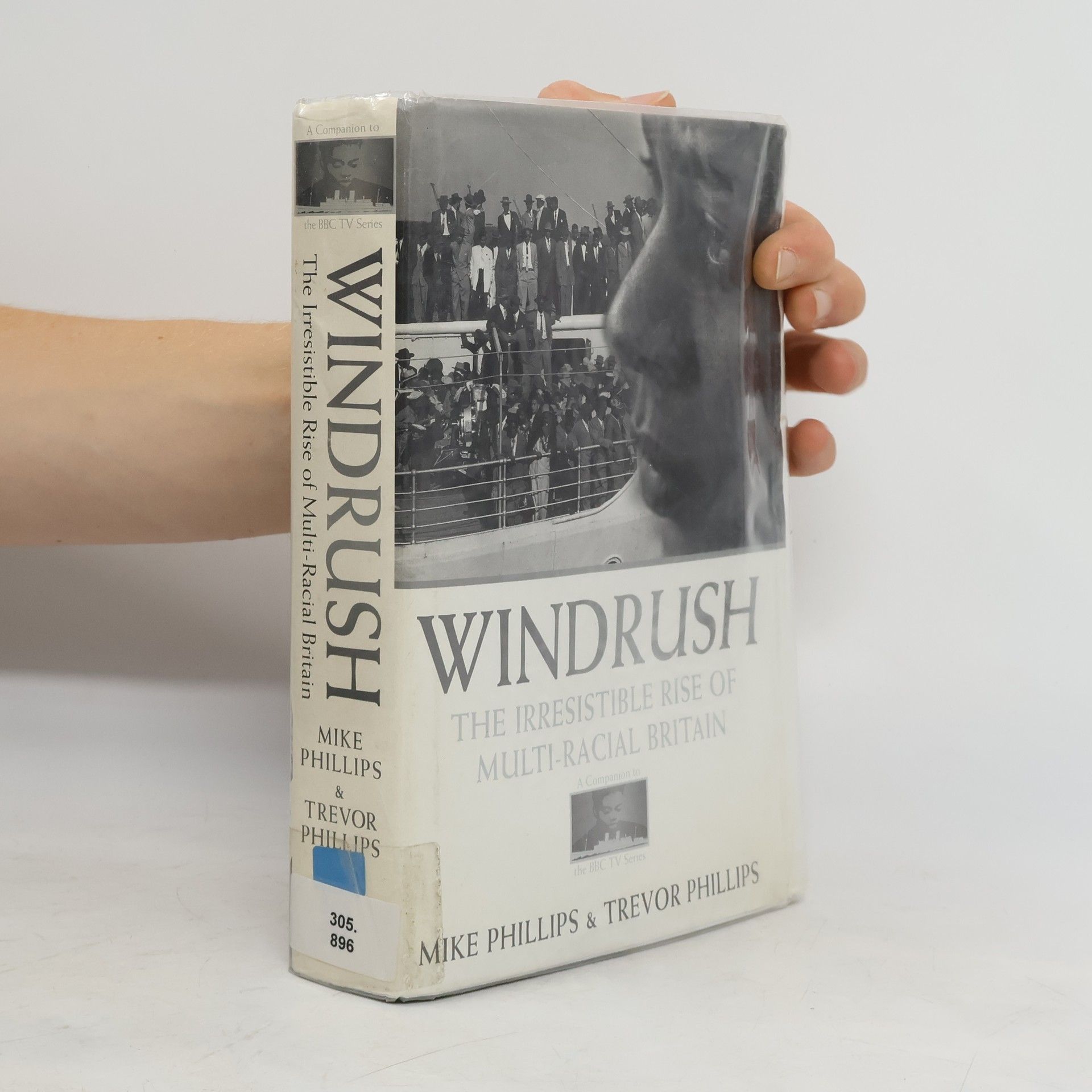 Mike Phillips Windrush. The Irresistible Rise of Multi-racial Britain