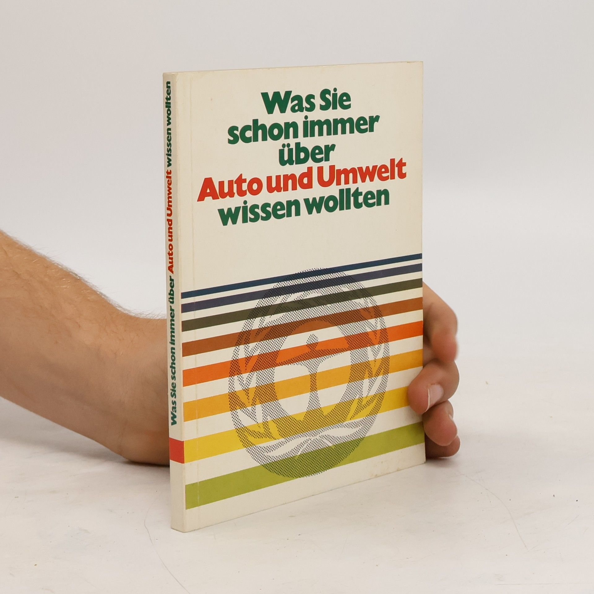 Autorenkollektiv Was Sie schon immer über Auto und Umwelt wissen wollten