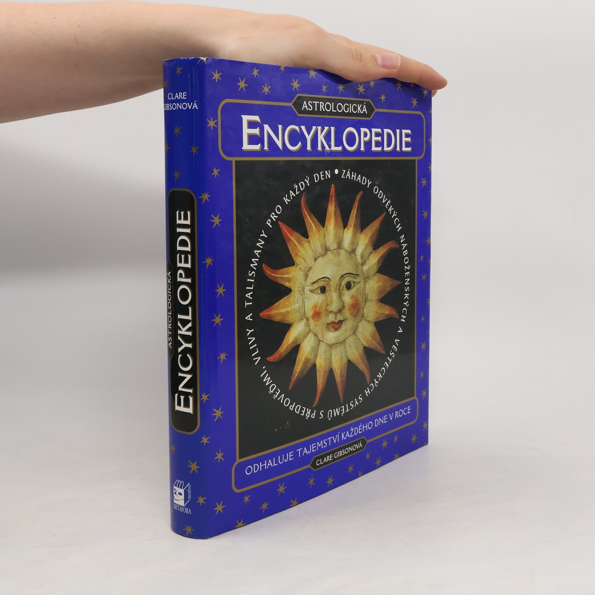 Clare Gibson Astrologická encyklopedie. Odhaluje tajemství každého dne v roce