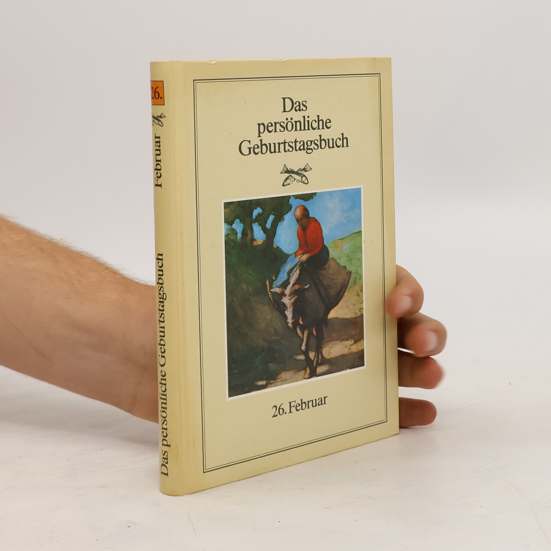 Collectif d'auteurs Das persönliche Geburtstagsbuch. 26. Februar