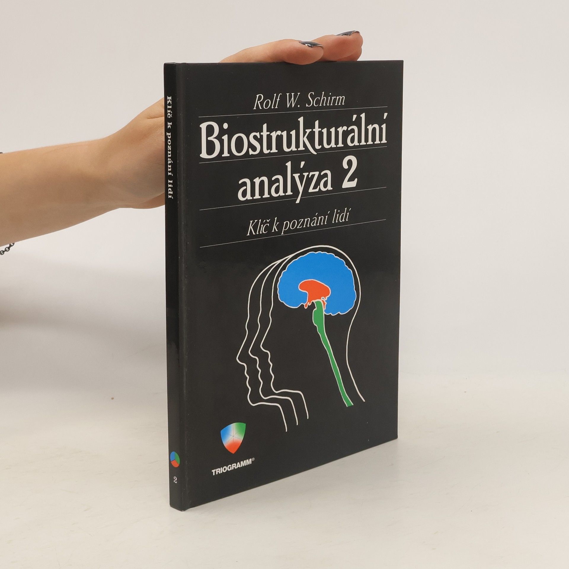 Rolf W. Schirm Biostrukturální analýza 2. Klíč k poznání lidí