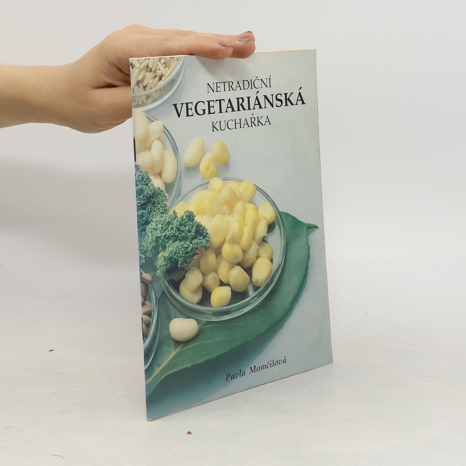 Pavla Momčilová Netradiční vegetariánská kuchařka. Recepty zdravé výživy