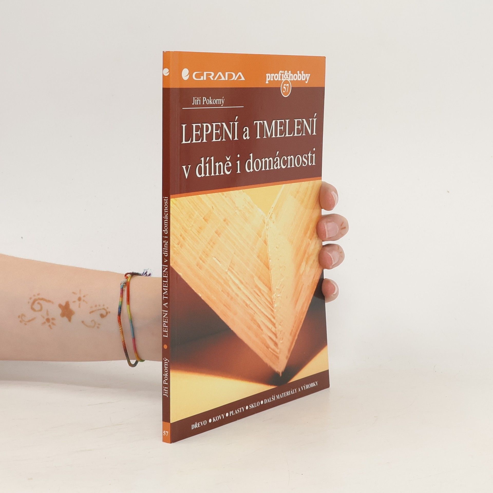 Jiří Pokorný Lepení a tmelení v dílně i domácnosti