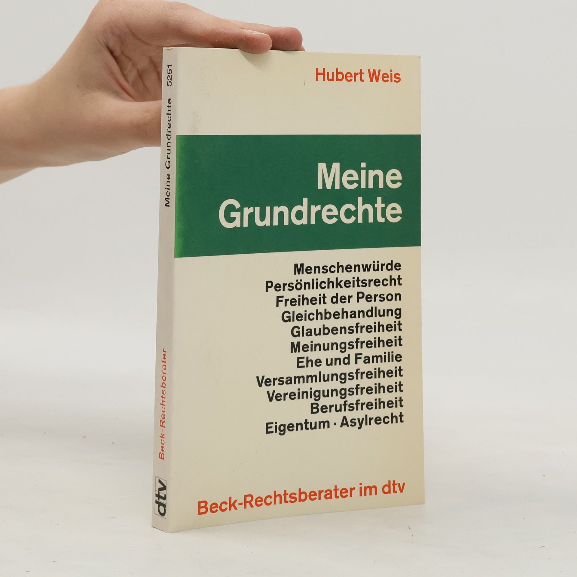 Hubert Weis Meine Grundrechte. Bedeutung, Schranken, Rechtsprechung