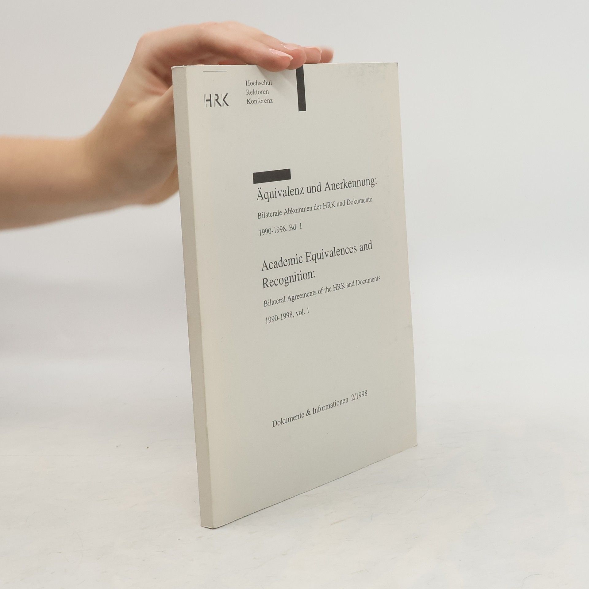Kolektív autorov Äquivalenz und Anerkennung: Bilaterale Abkommen der HRK und Dokumente 1990-1998, Bd. 1