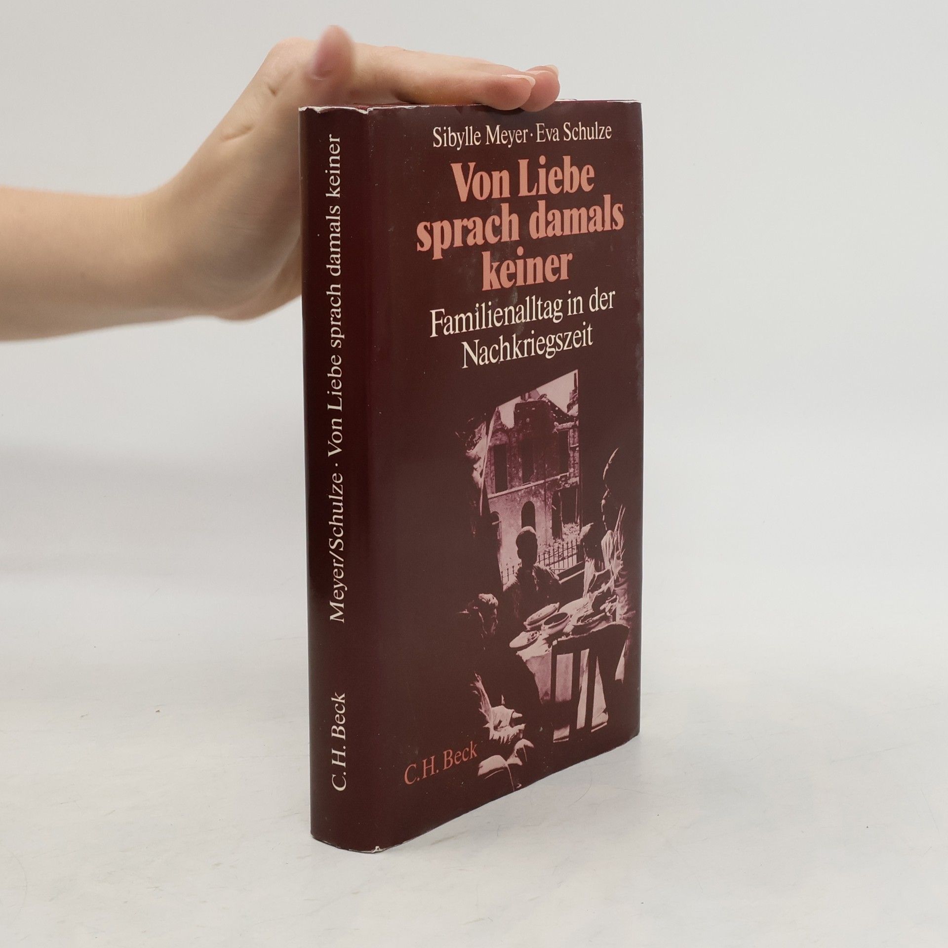 Sibylle Meyer Von Liebe sprach damals keiner