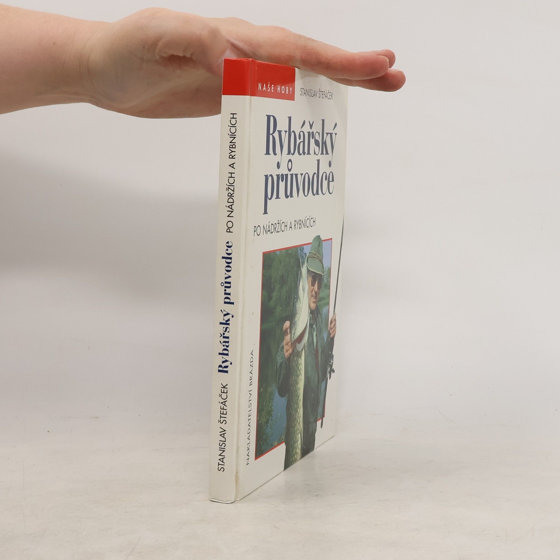 Stanislav Štefáček Rybářský průvodce po nádržích a rybnících