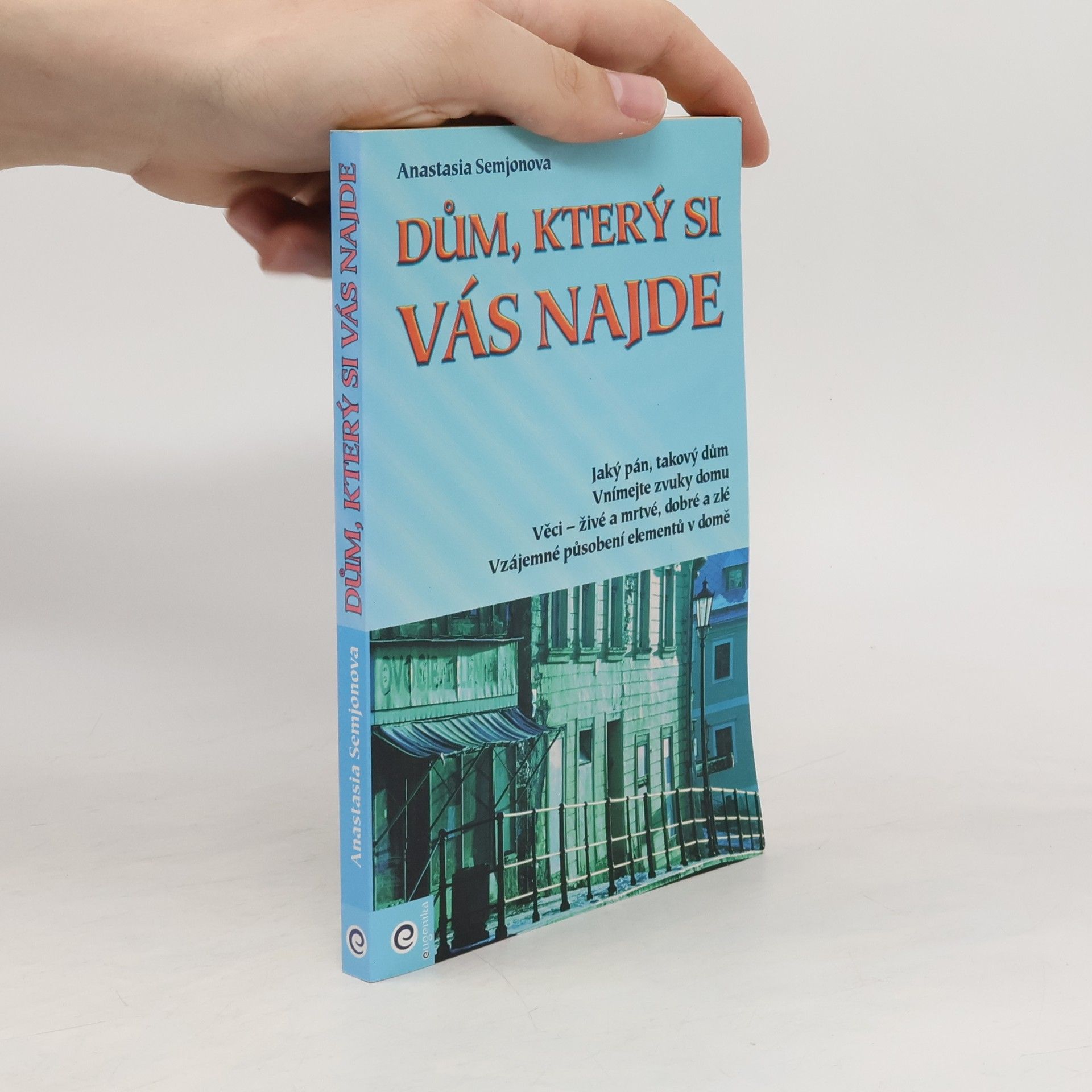 Anastasia Semenova Dům, který si vás najde. Vzájemné působení elementů v domě