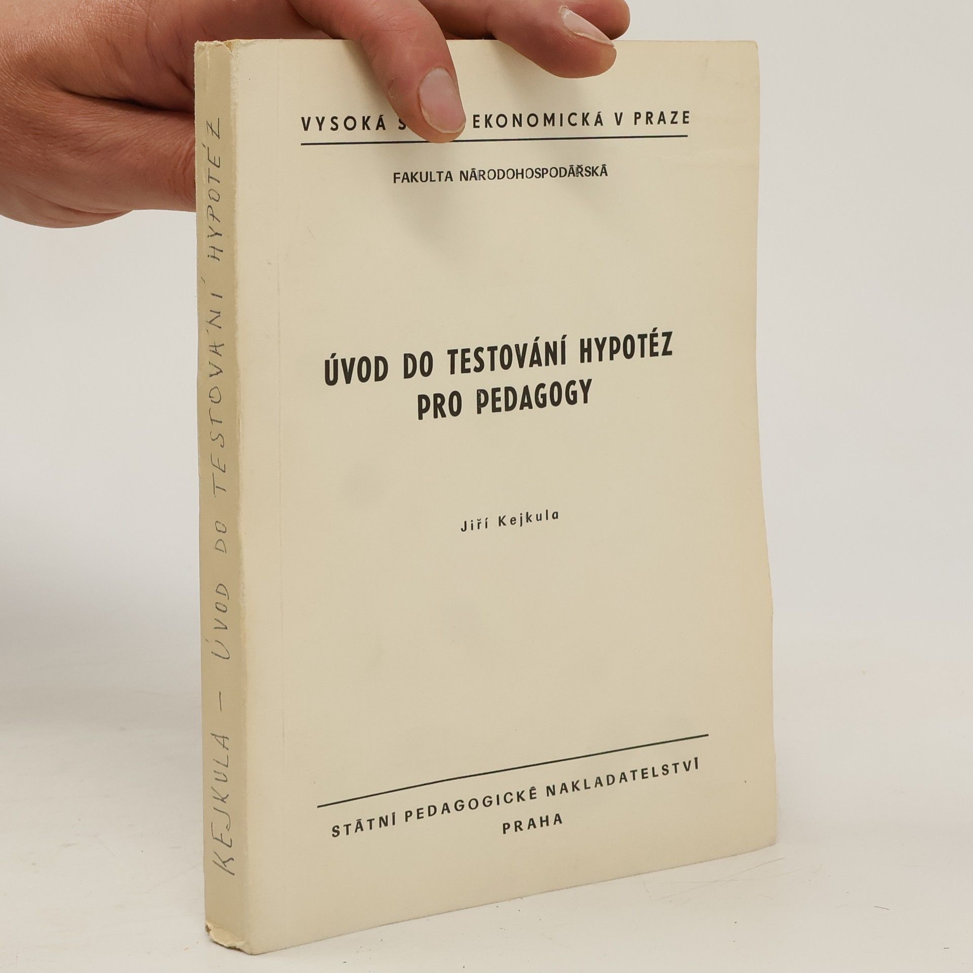 Jiří Kejkula Úvod do testování hypotéz pro pedagogy