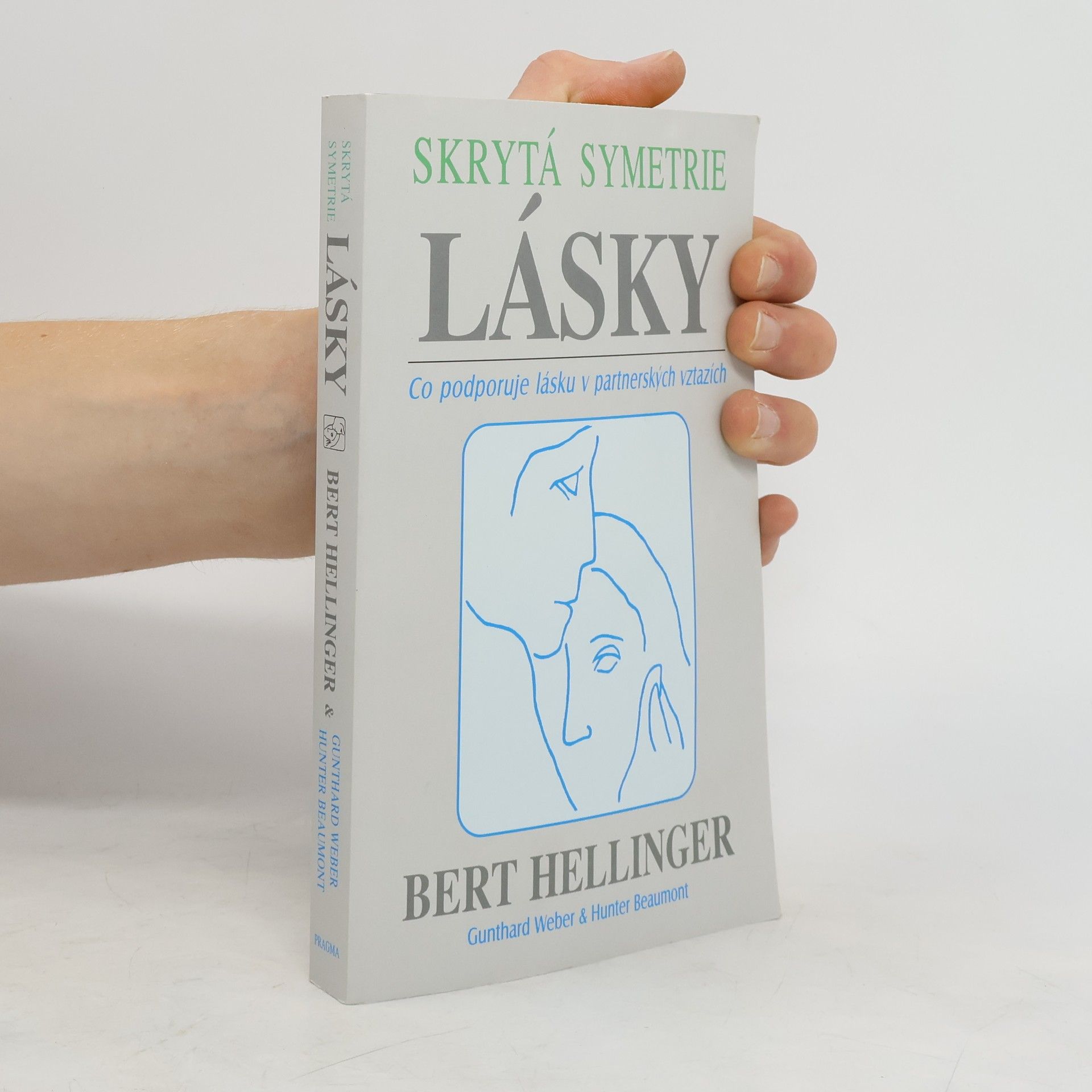 Bert Hellinger Skrytá symetrie lásky: Co podporuje lásku v partnerských vztazích