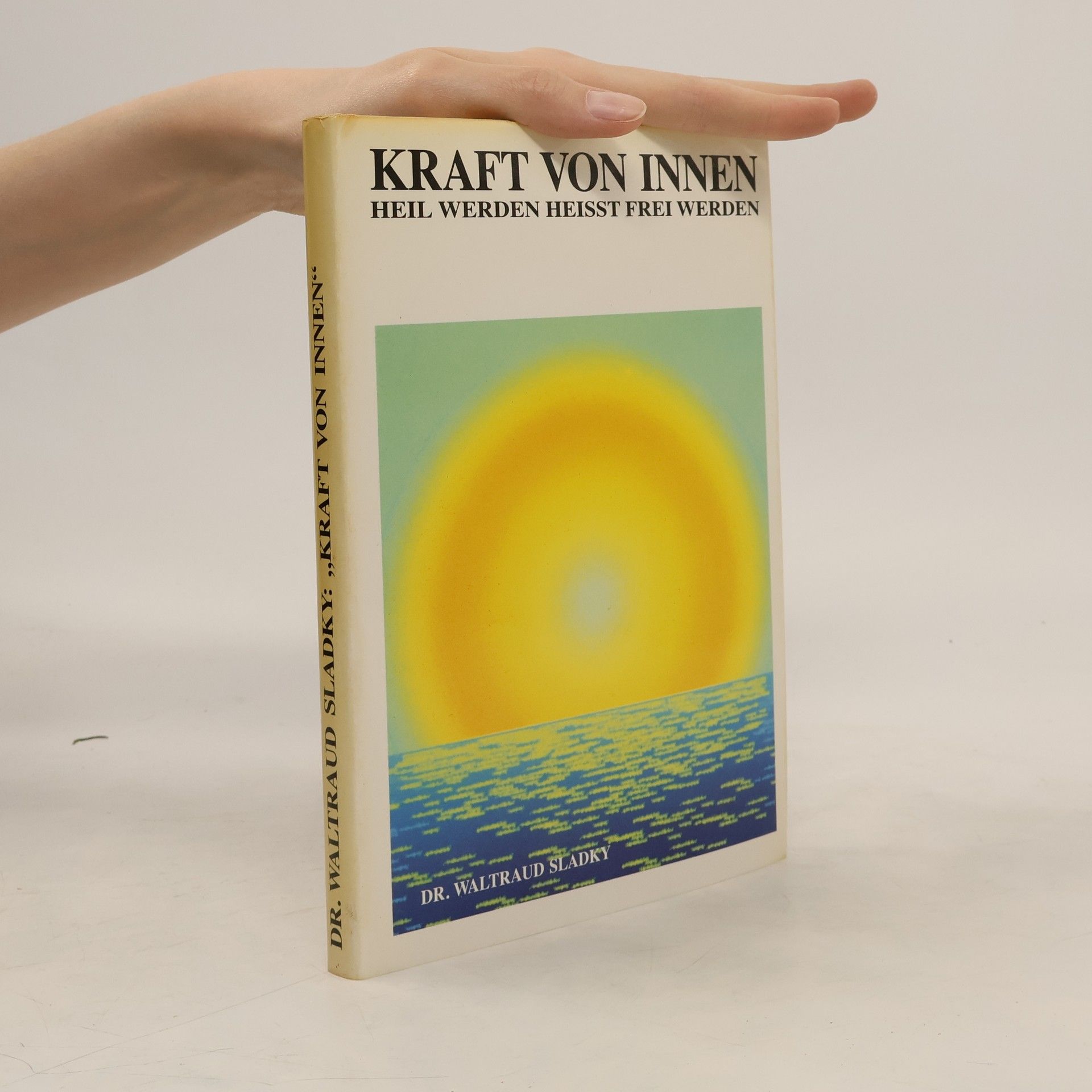 Waltraud Sladky Kraft von innen