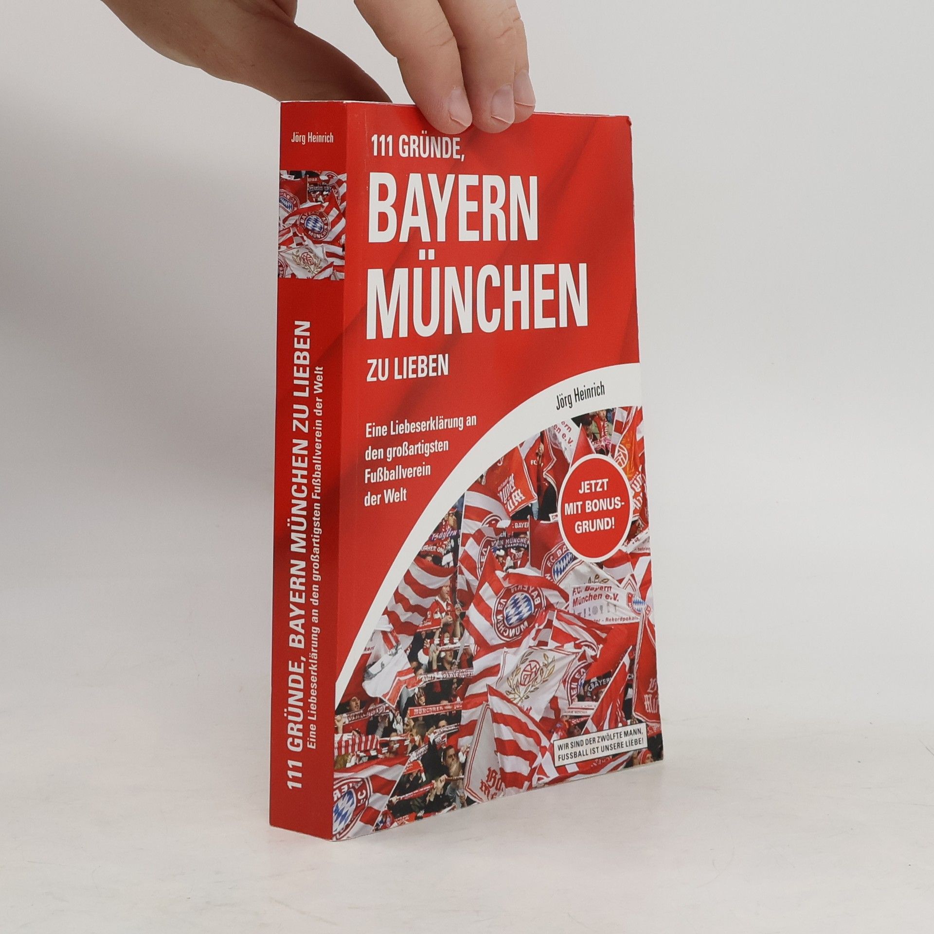 Jörg Heinrich 111 Gründe, Bayern München zu lieben