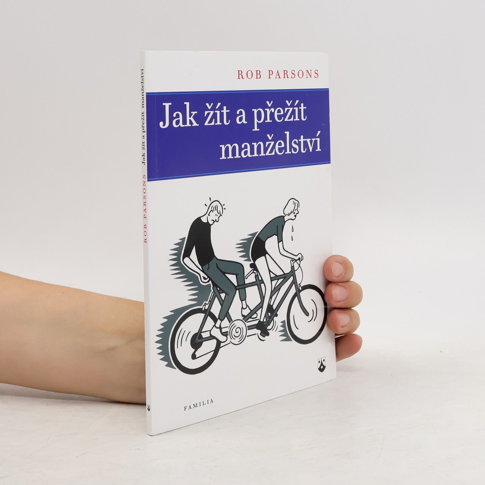 Rob Parsons Jak žít a přežít manželství