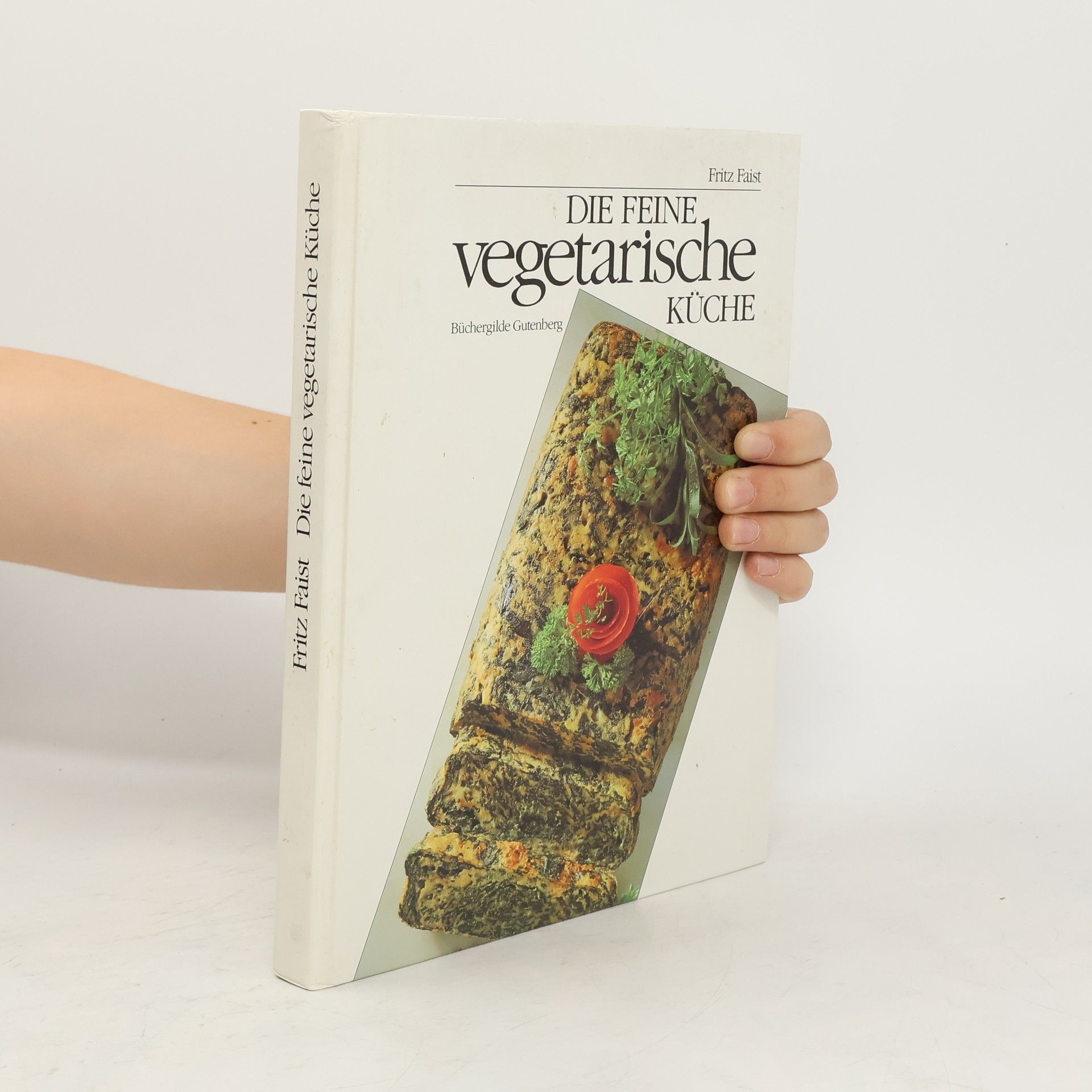 Fritz Faist Die feine vegetarische Küche