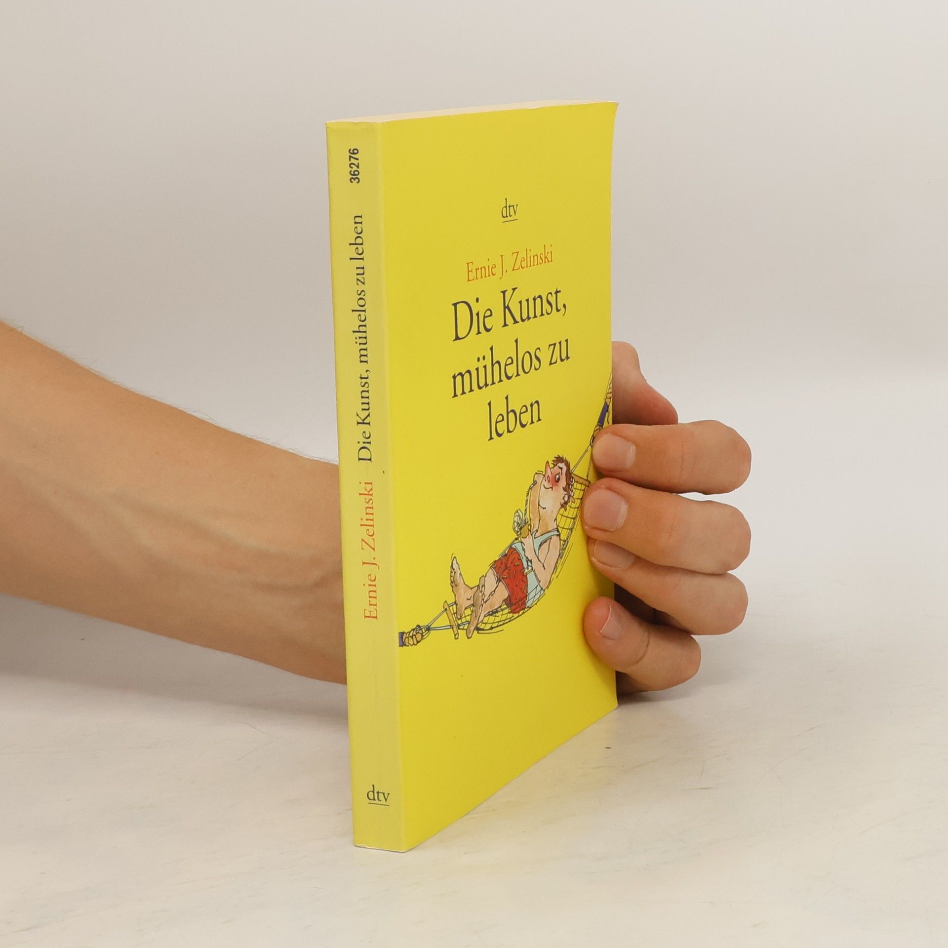 Ernie J. Zelinski Die Kunst, mühelos zu leben