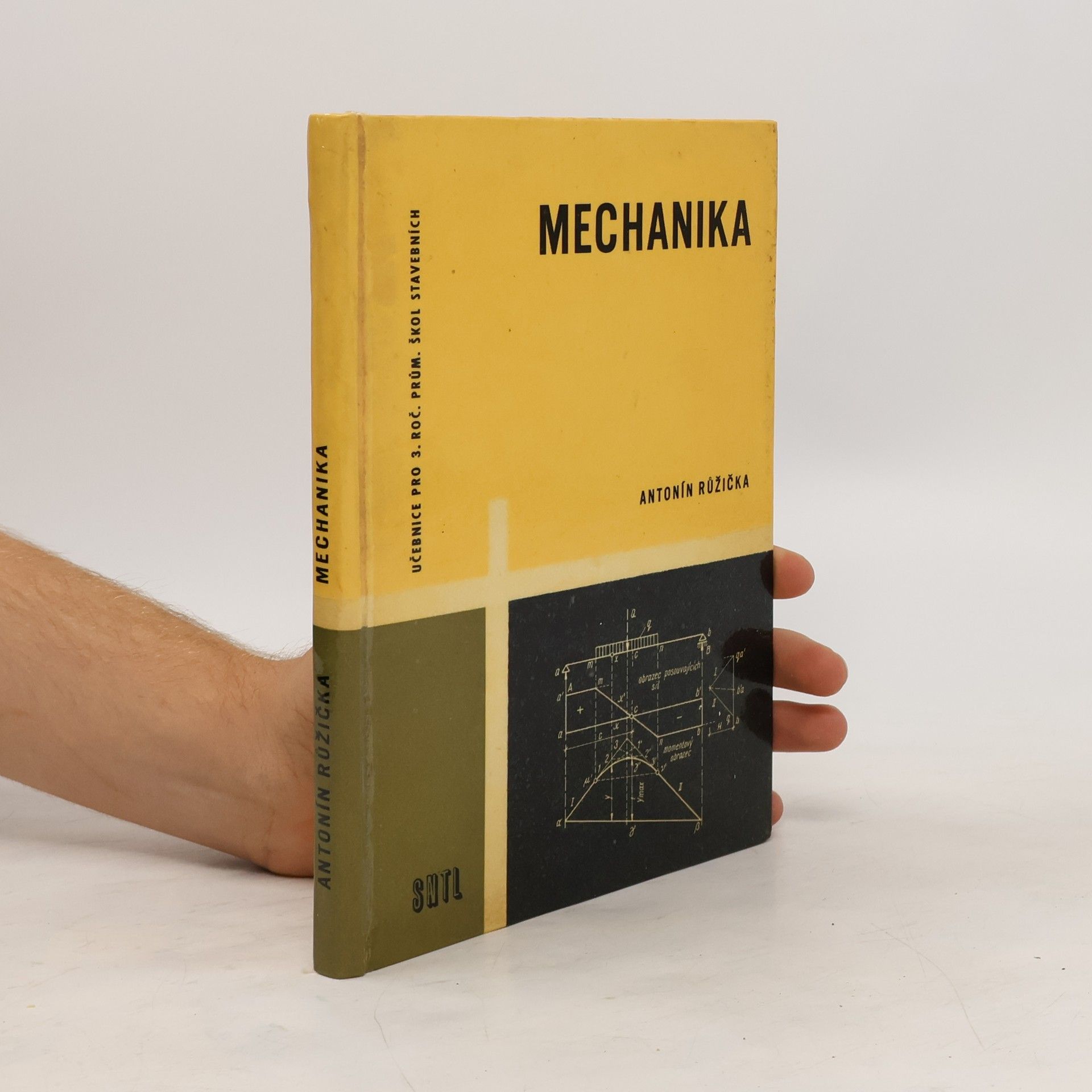 Antonín Růžička Mechanika pro 3. ročník průmyslových škol stavebních
