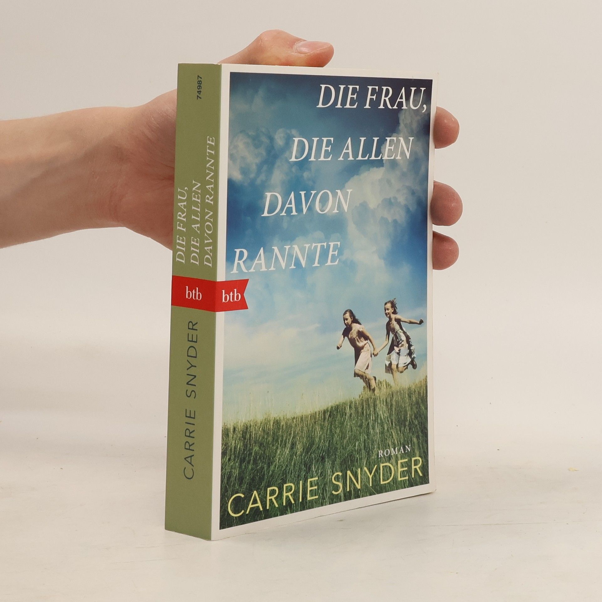 Carrie Snyder Die Frau, die allen davon rannte