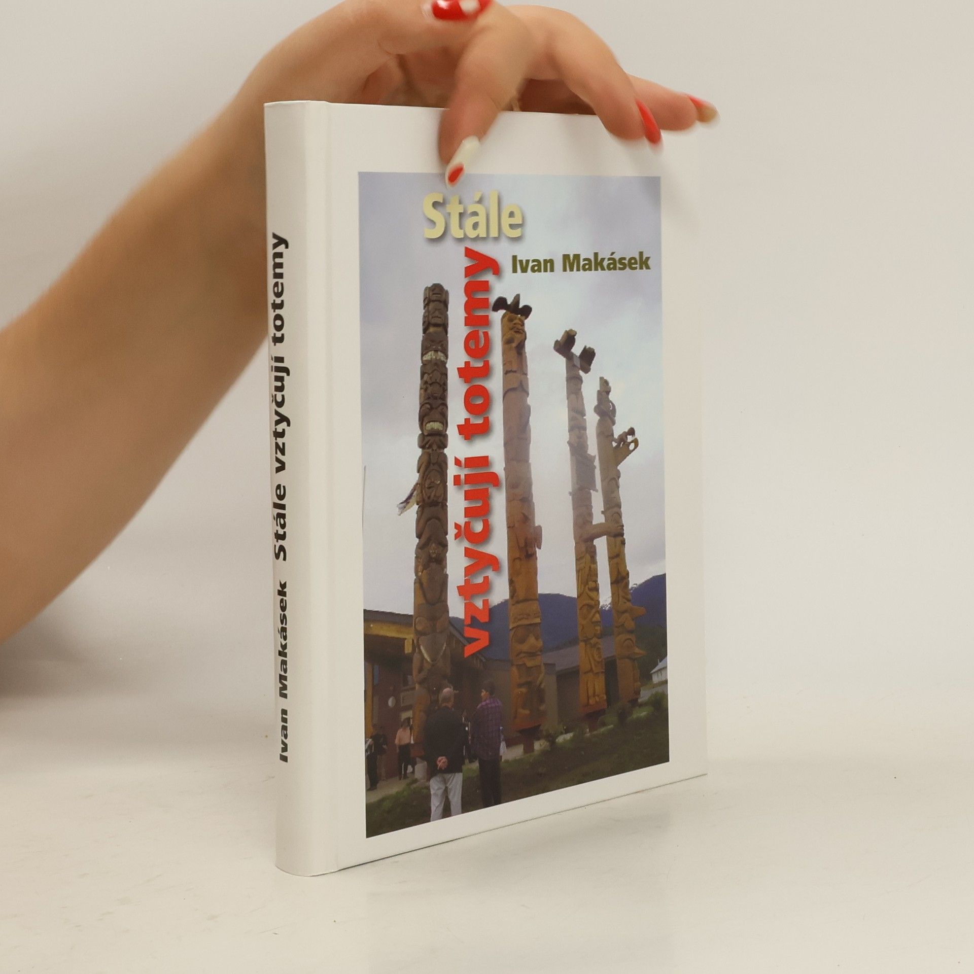 Stále vztyčuji totemy