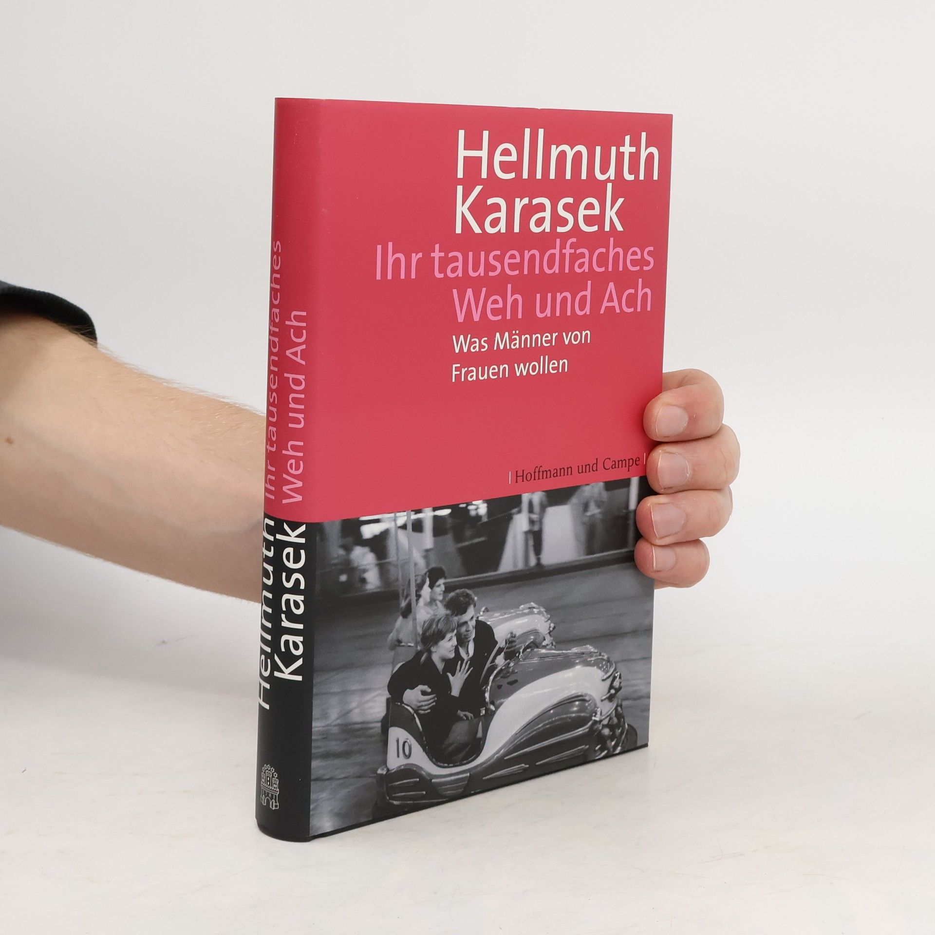 Hellmuth Karasek Ihr tausendfaches Weh und Ach