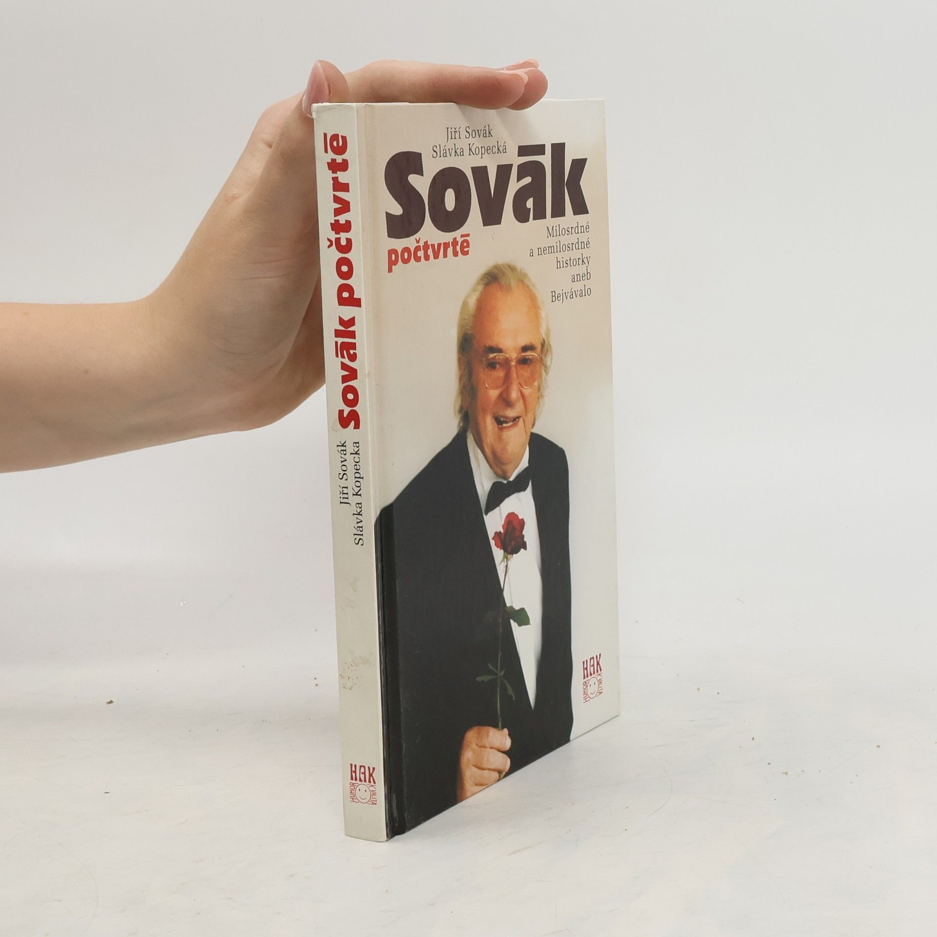 Jiří Sovák Sovák počtvrté : milosrdné a nemilosrdné historky aneb Bejvávalo