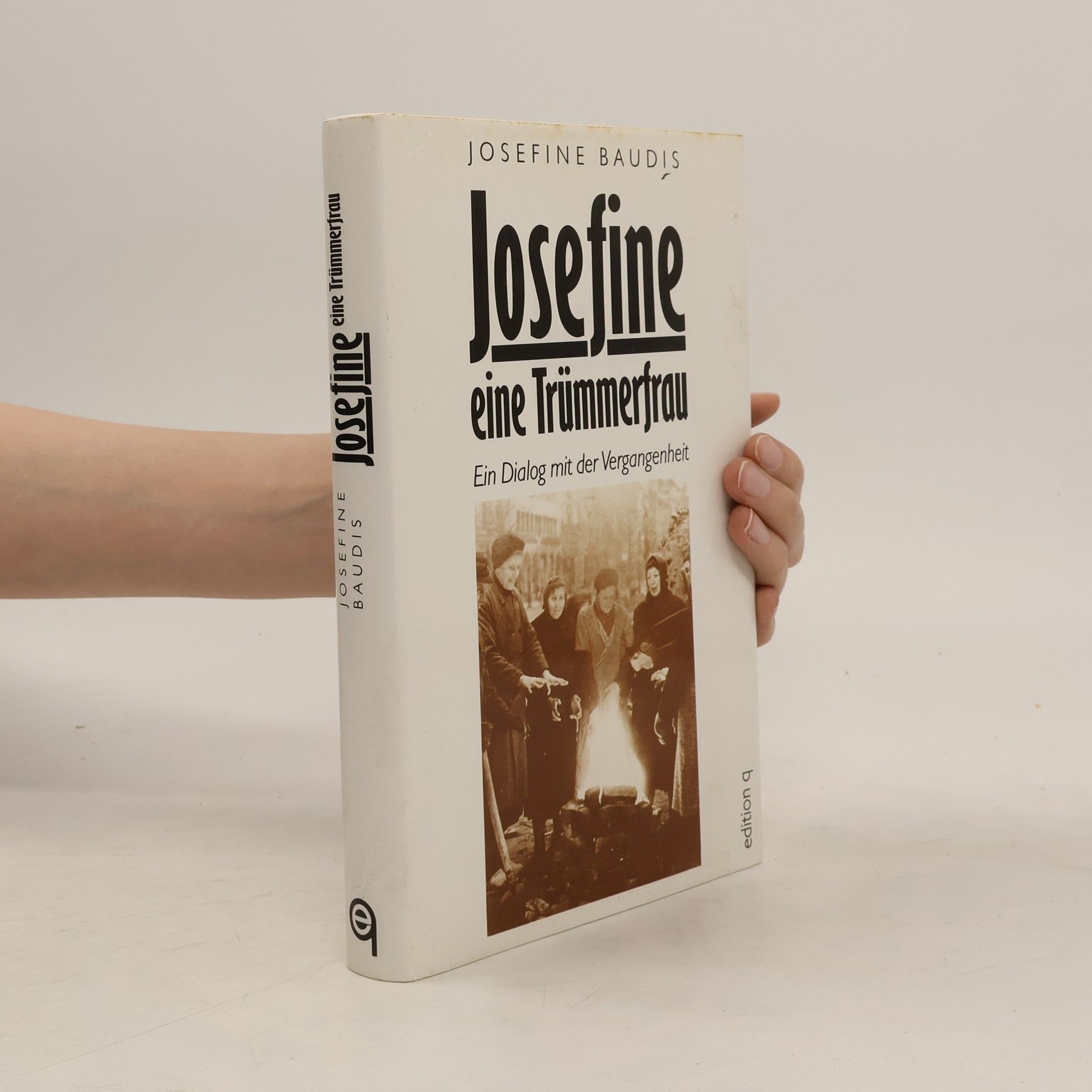 Josefine Baudis Josefine - eine Trümmerfrau