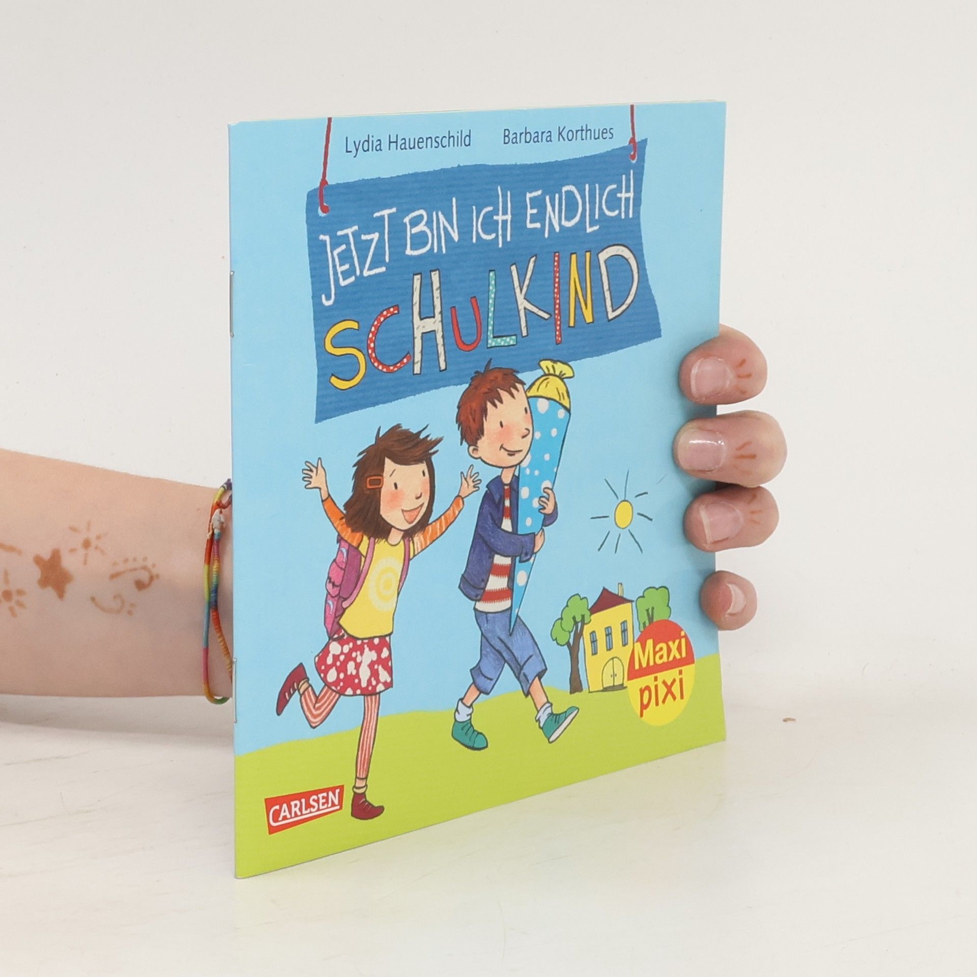 Lydia Hauenschild Jetzt bin ich endlich Schulkind