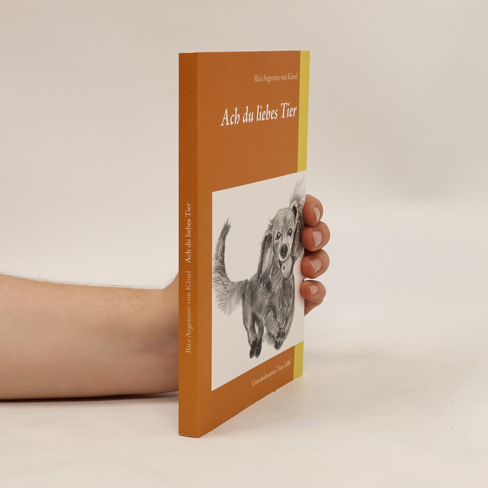 Rita Argenton-von Känel Ach du liebes Tier