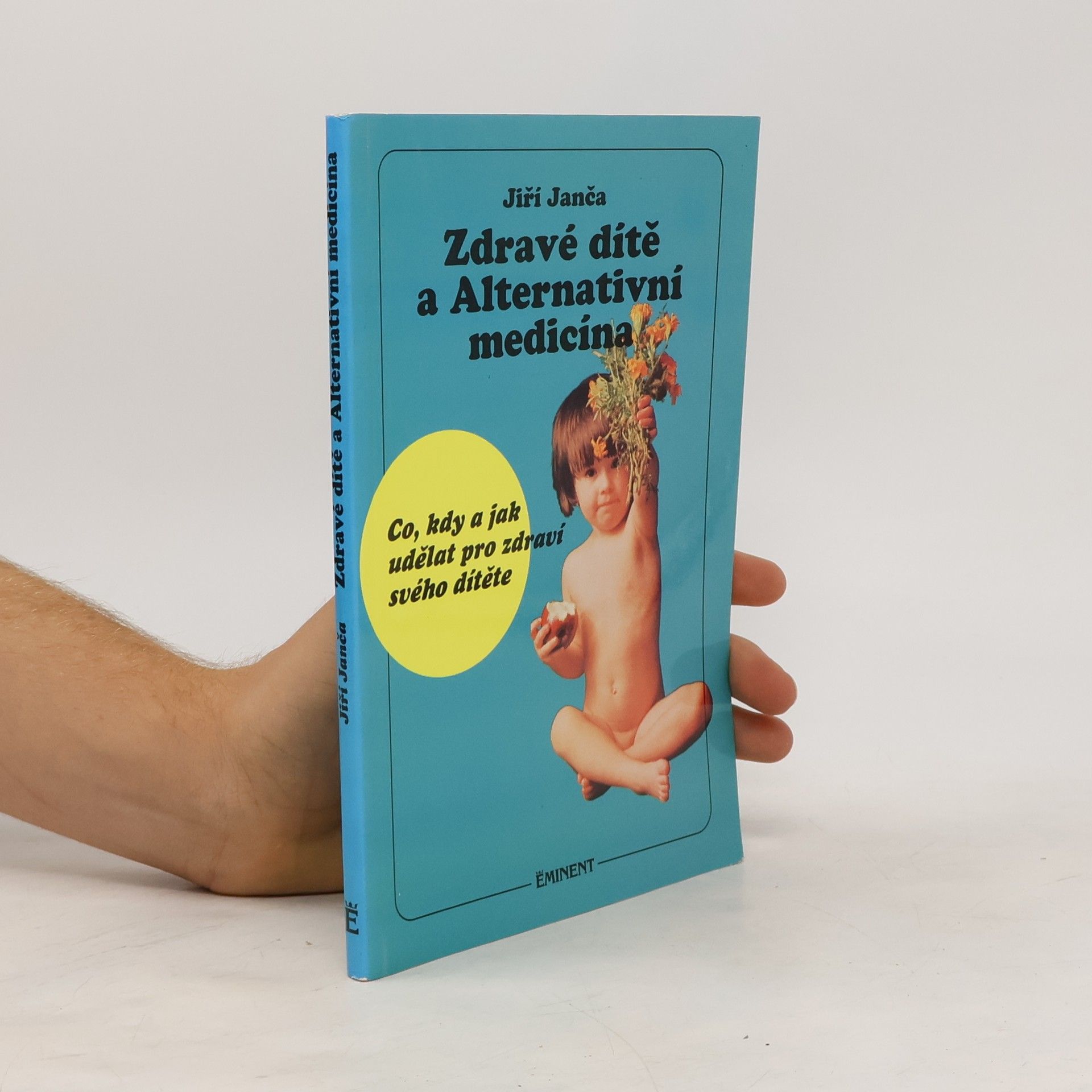 Jiří Janča Zdravé dítě a alternativní medicína