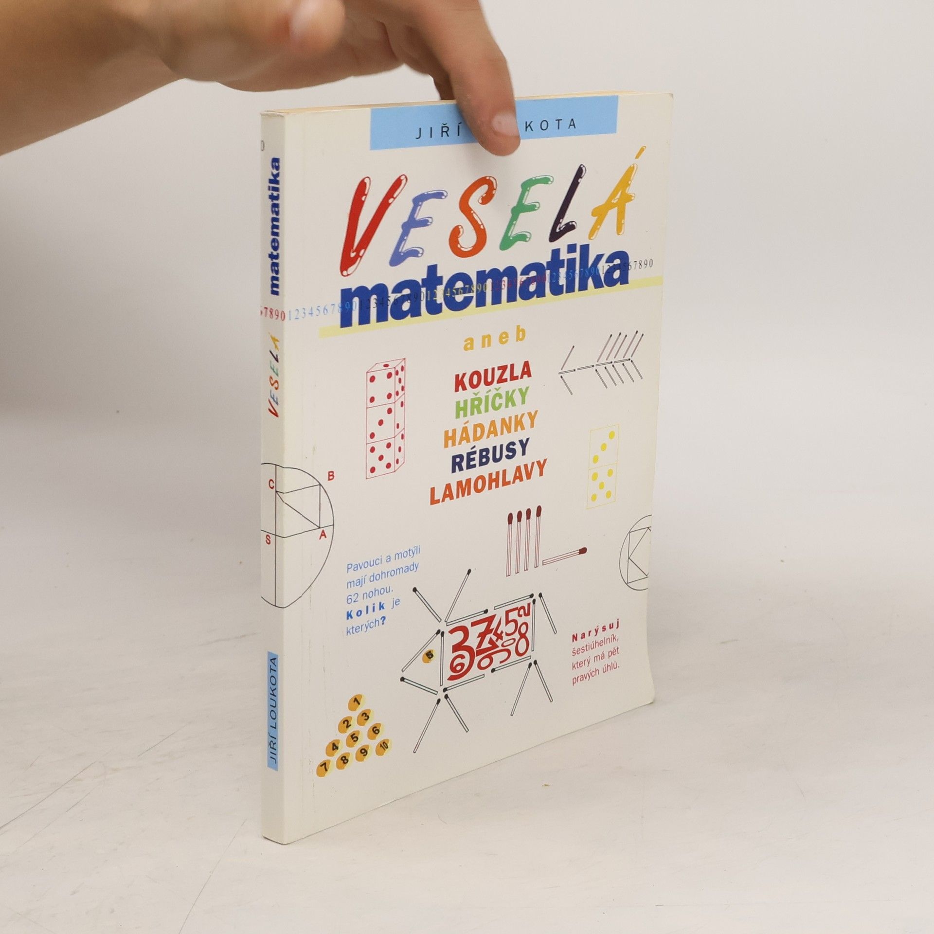 Jiří Loukota Veselá matematika aneb Kouzla, hříčky, hádanky, rébusy, lamohlavy