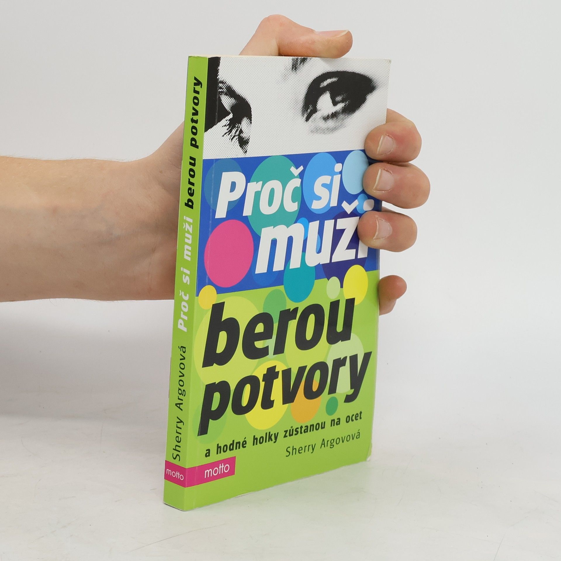 Sherry Argov Proč si muži berou potvory a hodné holky zůstanou na ocet