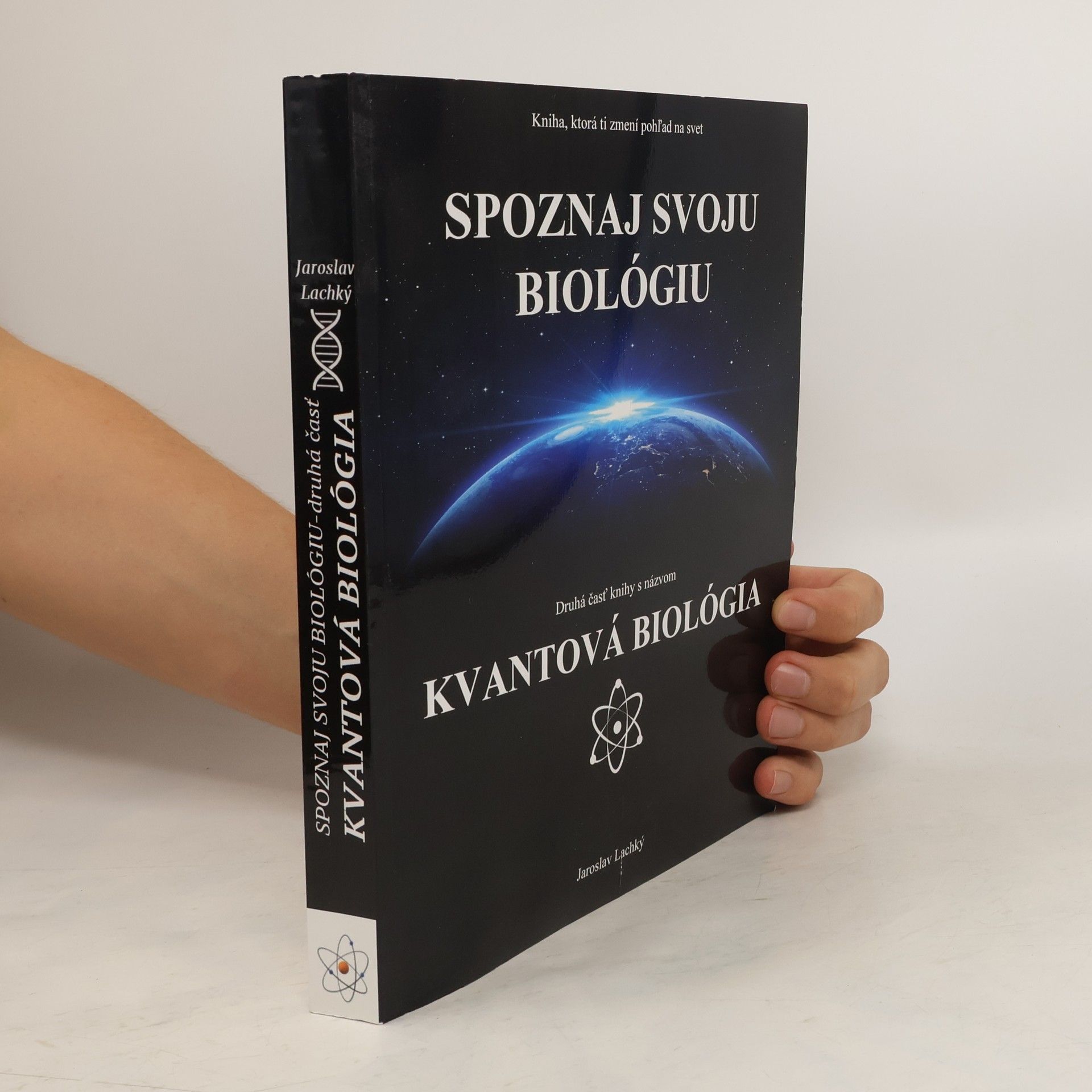 Jaroslav Lachký  Spoznaj svoju biológiu. Kvantová biológia