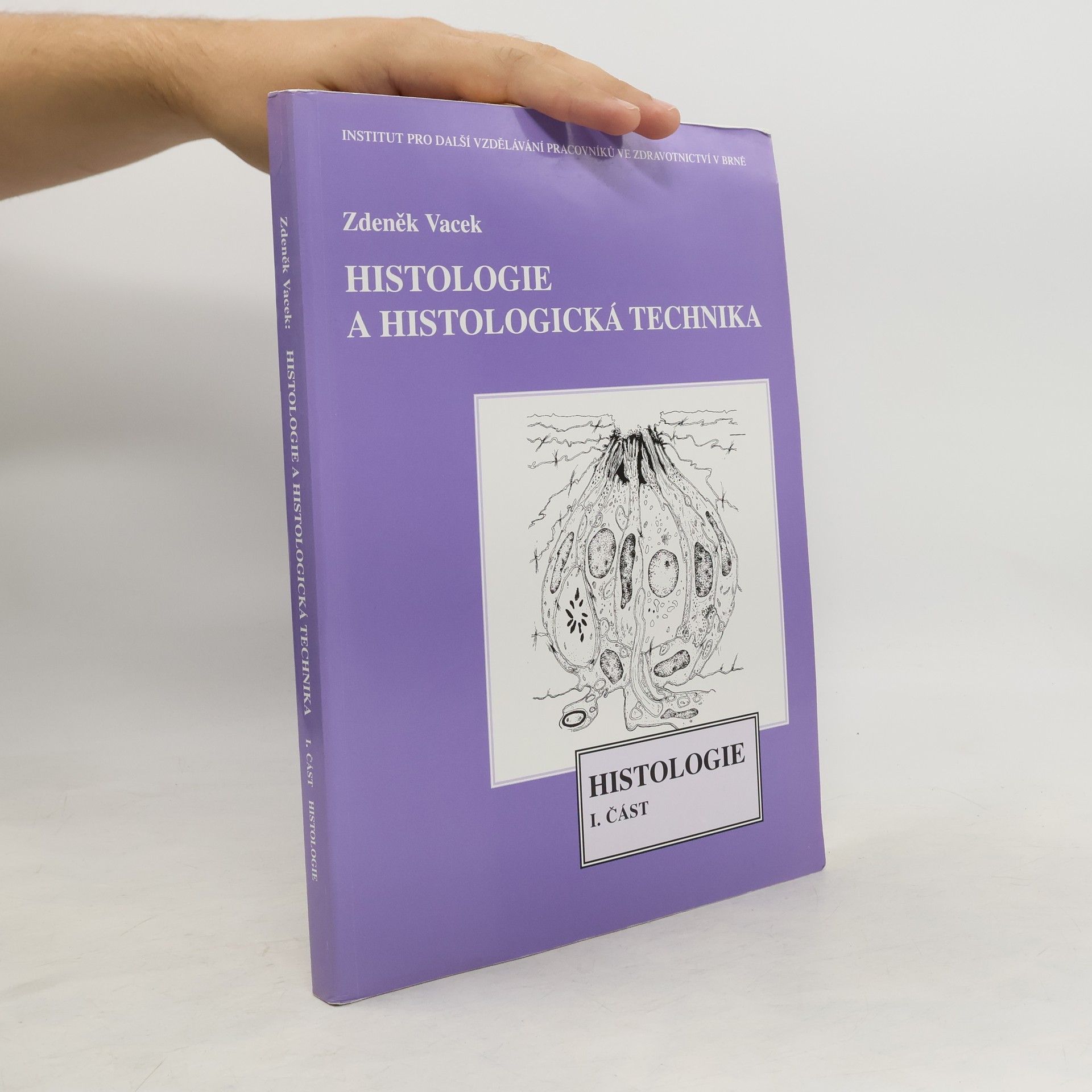 Zdeněk Vacek Histologie a histologická technika 1. část