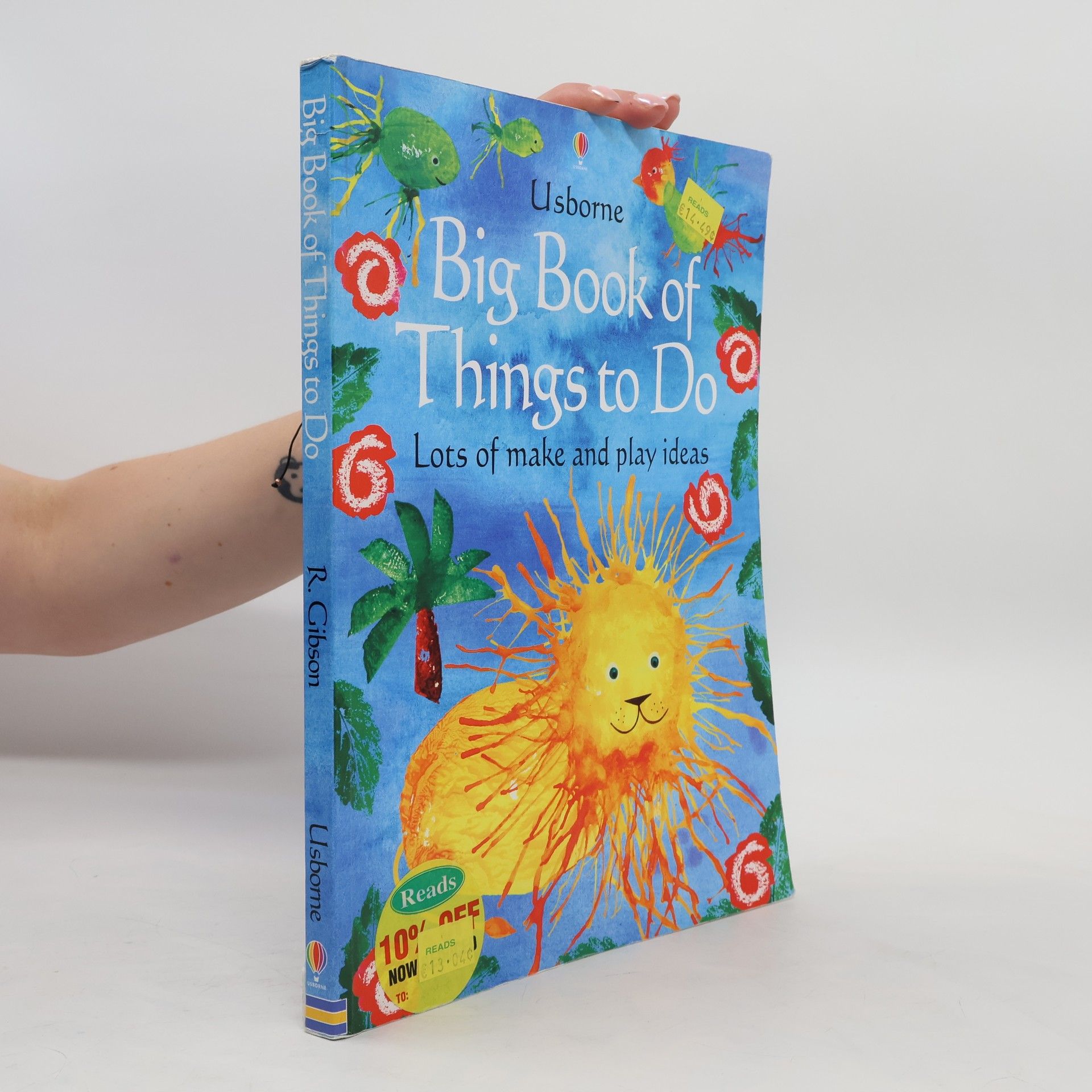 Ray Gibson The Usborne big book of things to do. Lots of make and play ideas