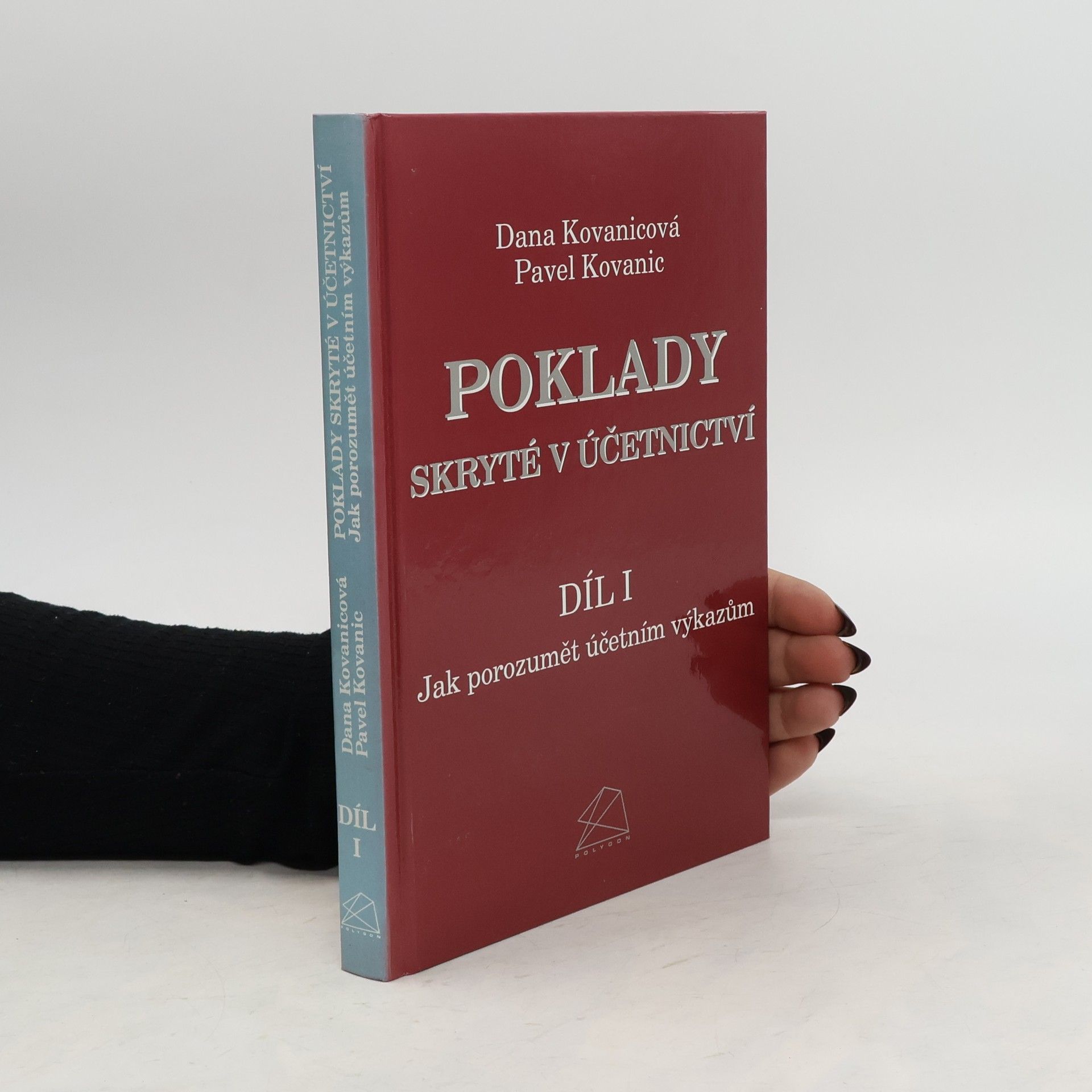 Dana Kovanicová Poklady skryté v účetnictví. Díl 1. Jak porozumět účetním výkazům