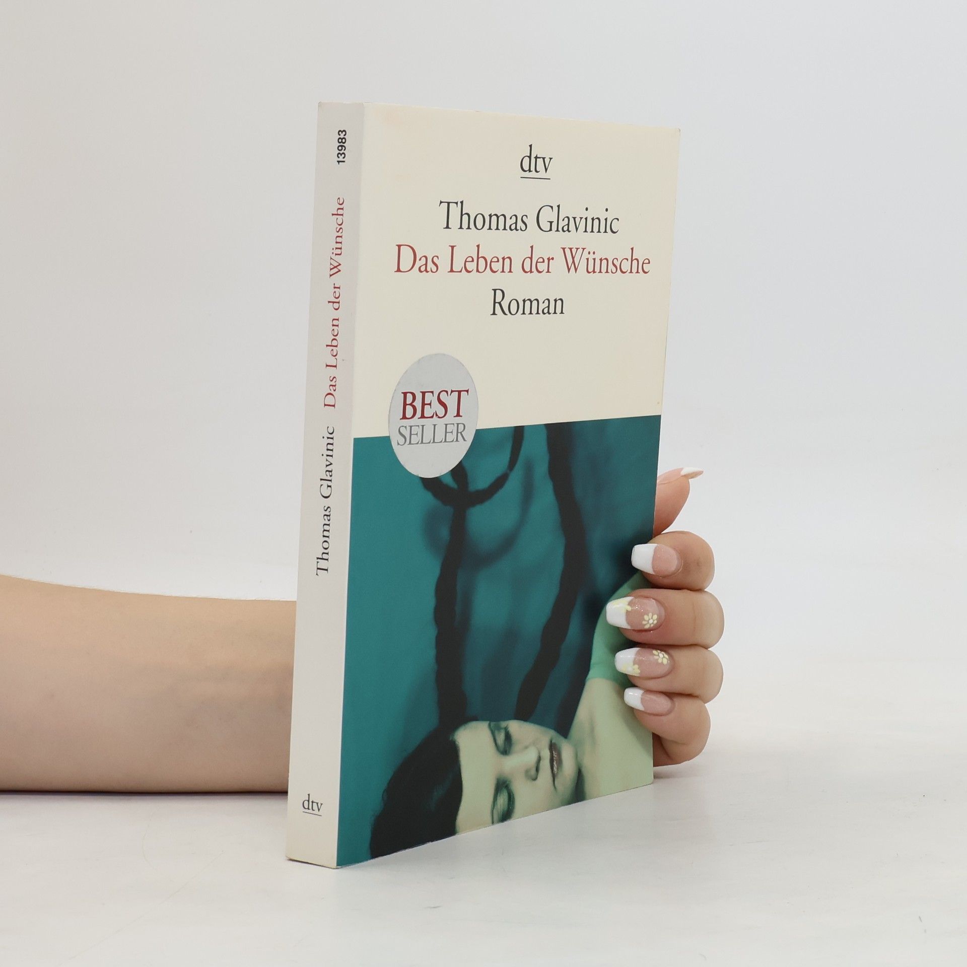 Thomas Glavinic Das Leben der Wünsche : Roman