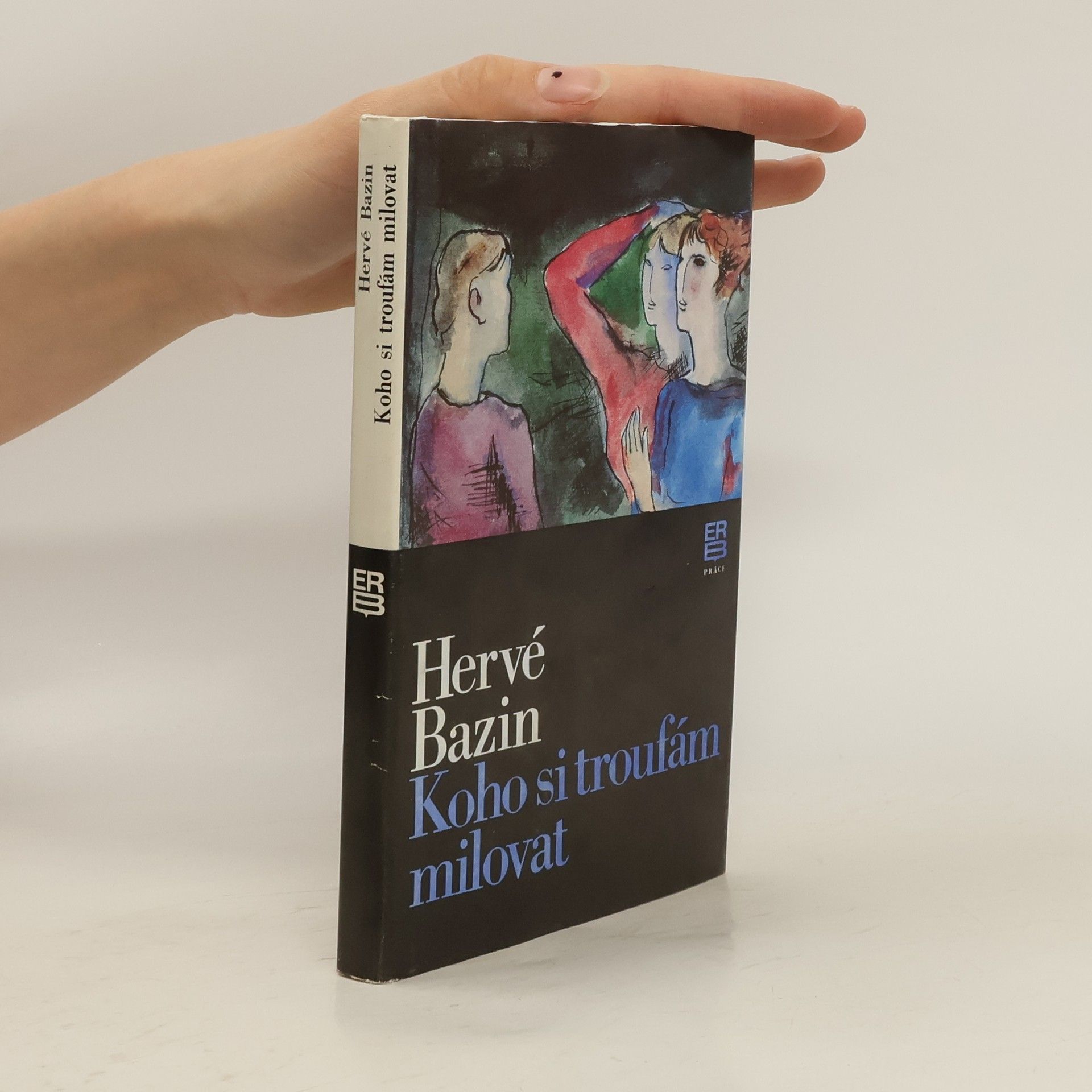 Hervé Bazin Koho si troufám milovat