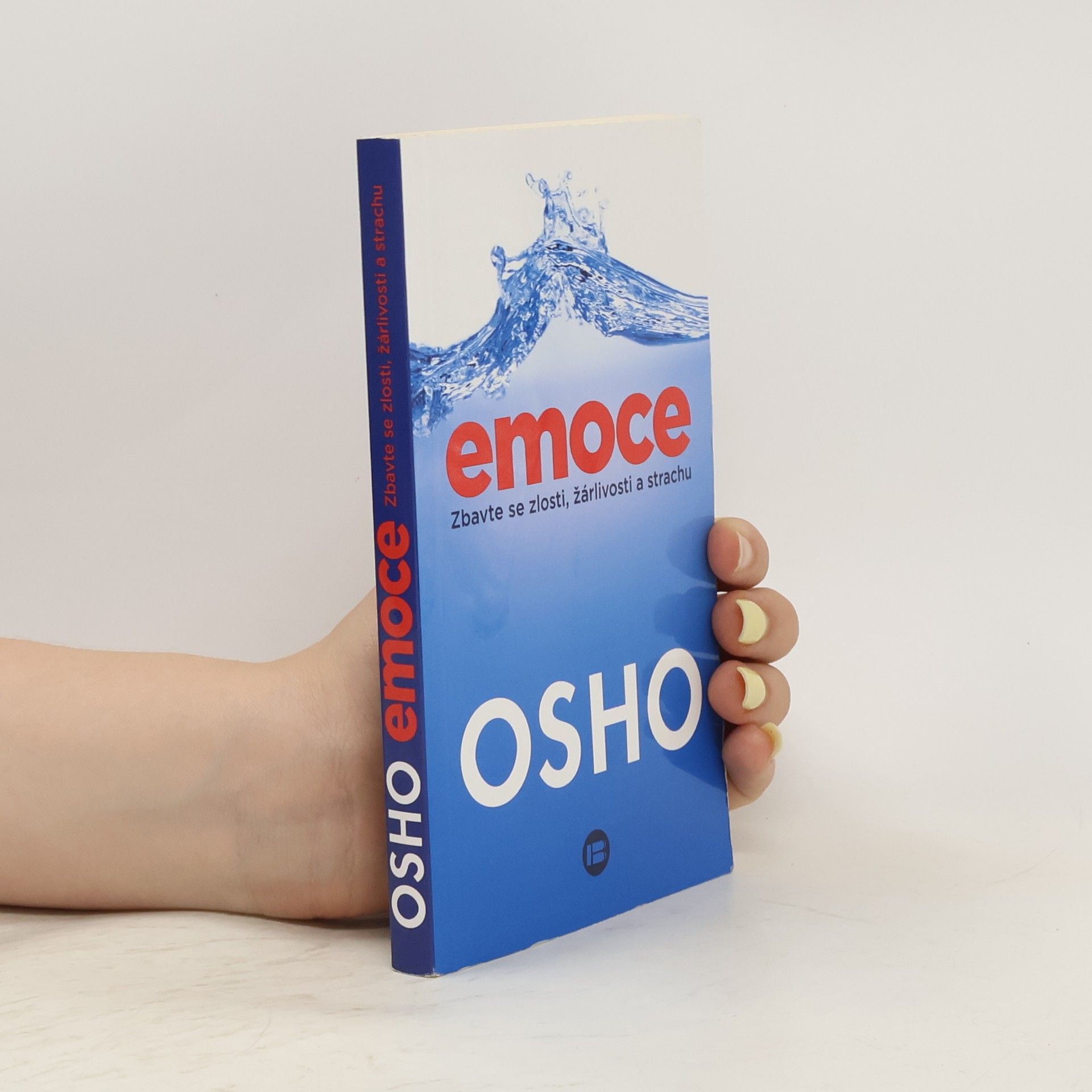 Ošó Emoce : zbavte se zlosti, žárlivosti a strachu