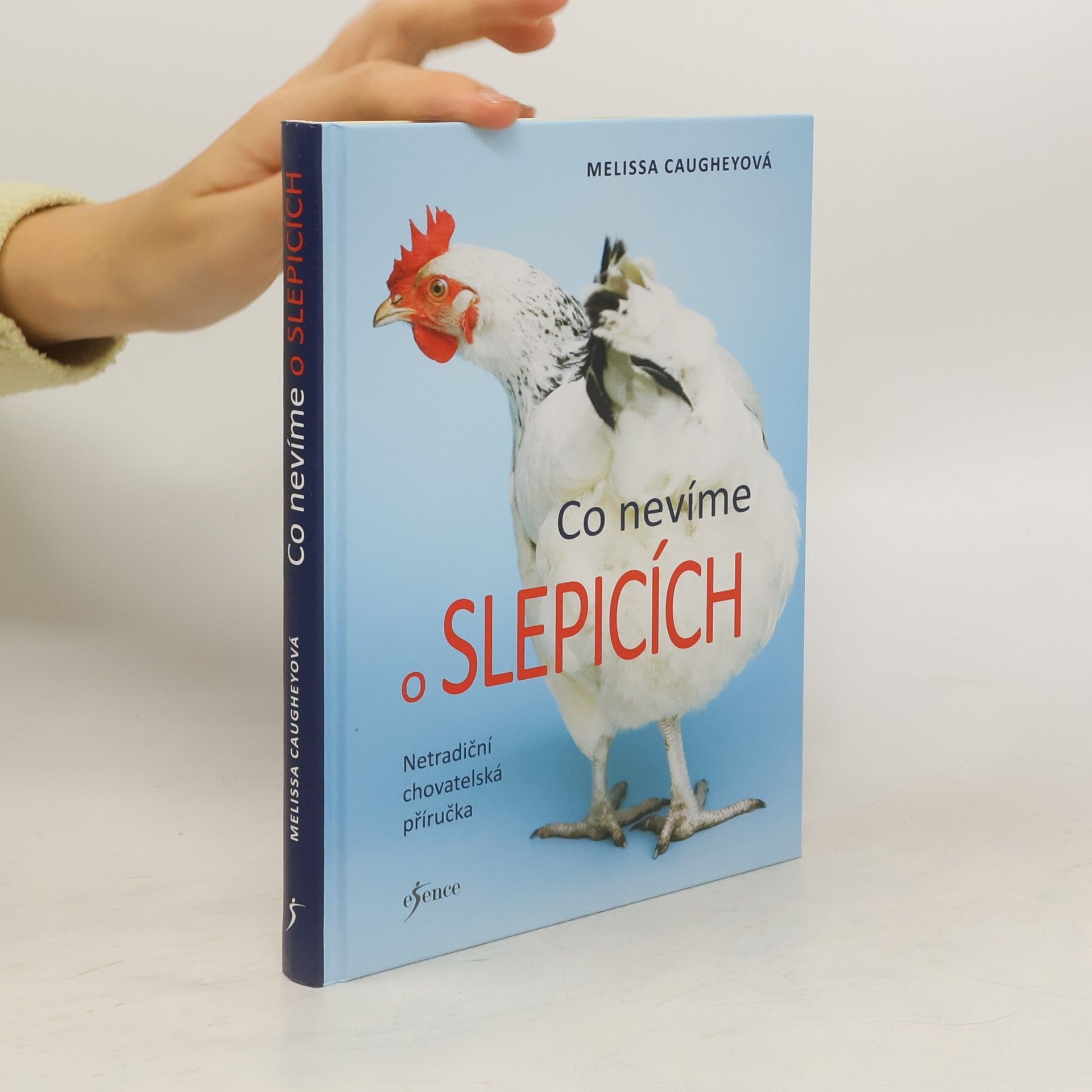 Melissa Caughey Co nevíme o slepicích. Netradiční chovatelská příručka