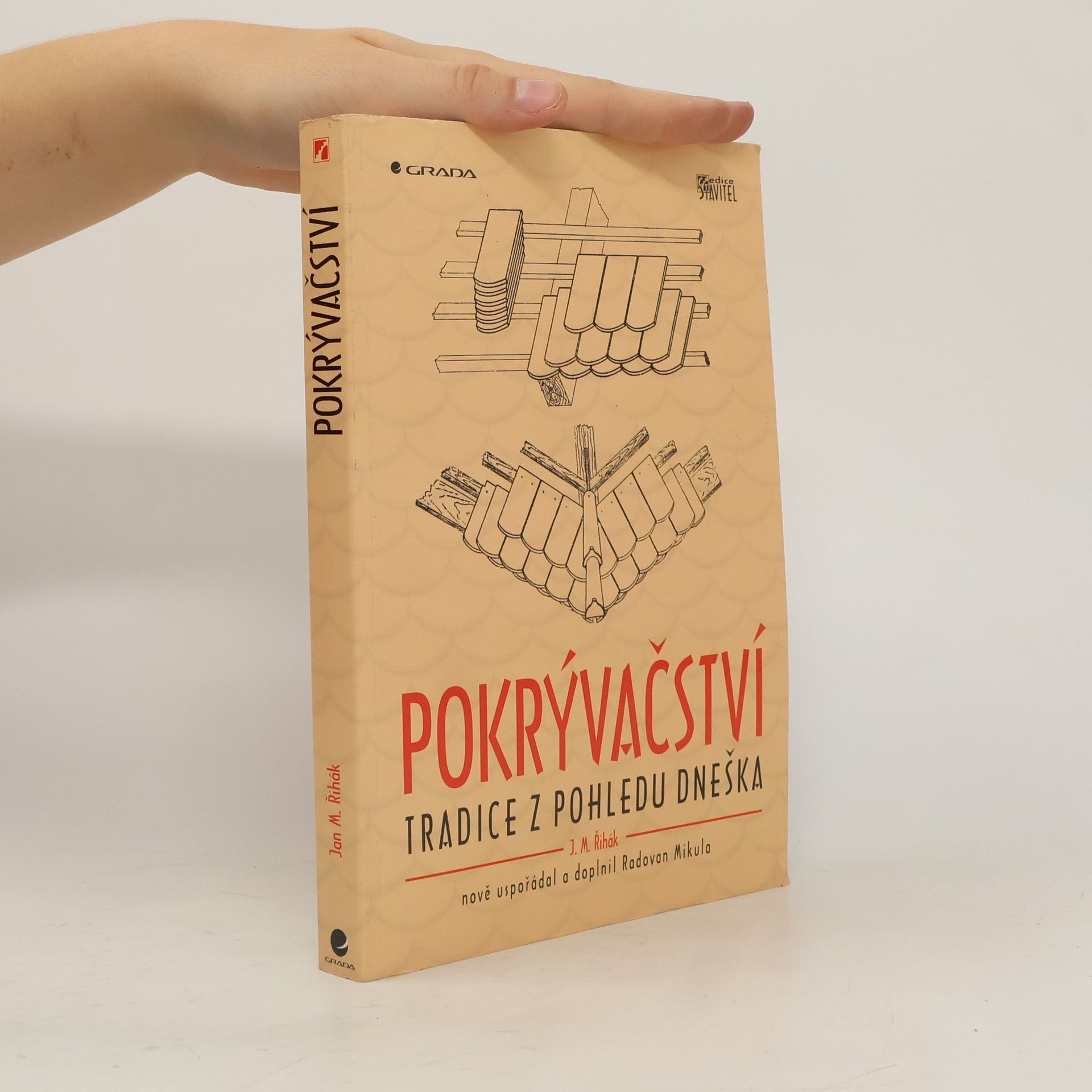 Jan M. Řihák Pokrývačství. Tradice z pohledu dneška.