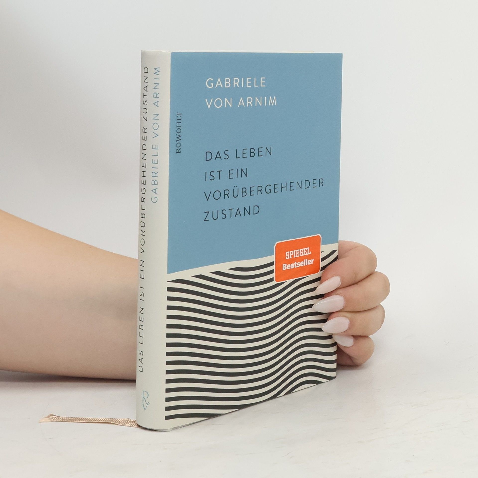 Gabriele von Arnim Das Leben ist ein vorübergehender Zustand